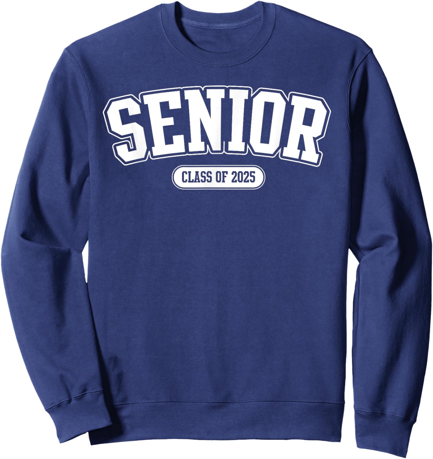 Senior 2025 Class of 2025 Senior First Day Of School Sweatshirt - Sweatshirt | Navy
