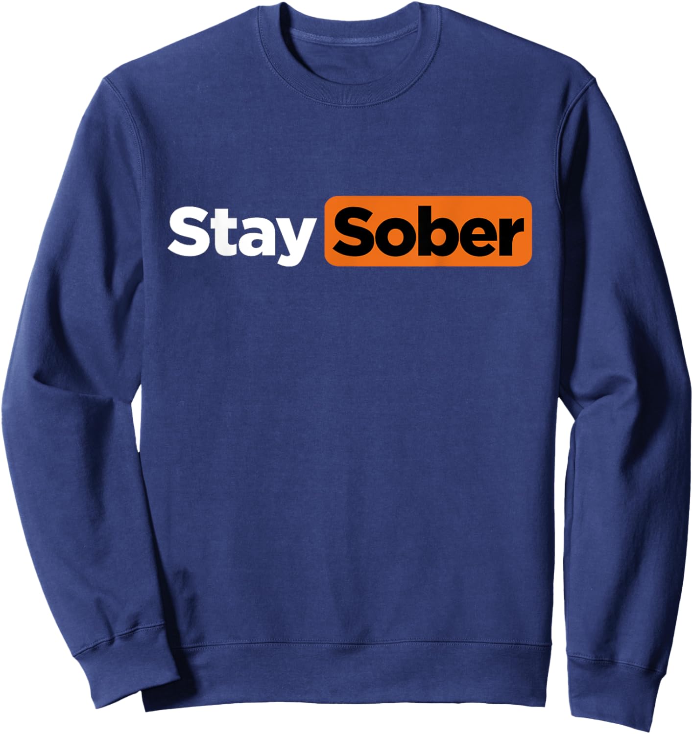 Funny Stay Sober Sweatshirt - Sweatshirt | Navy