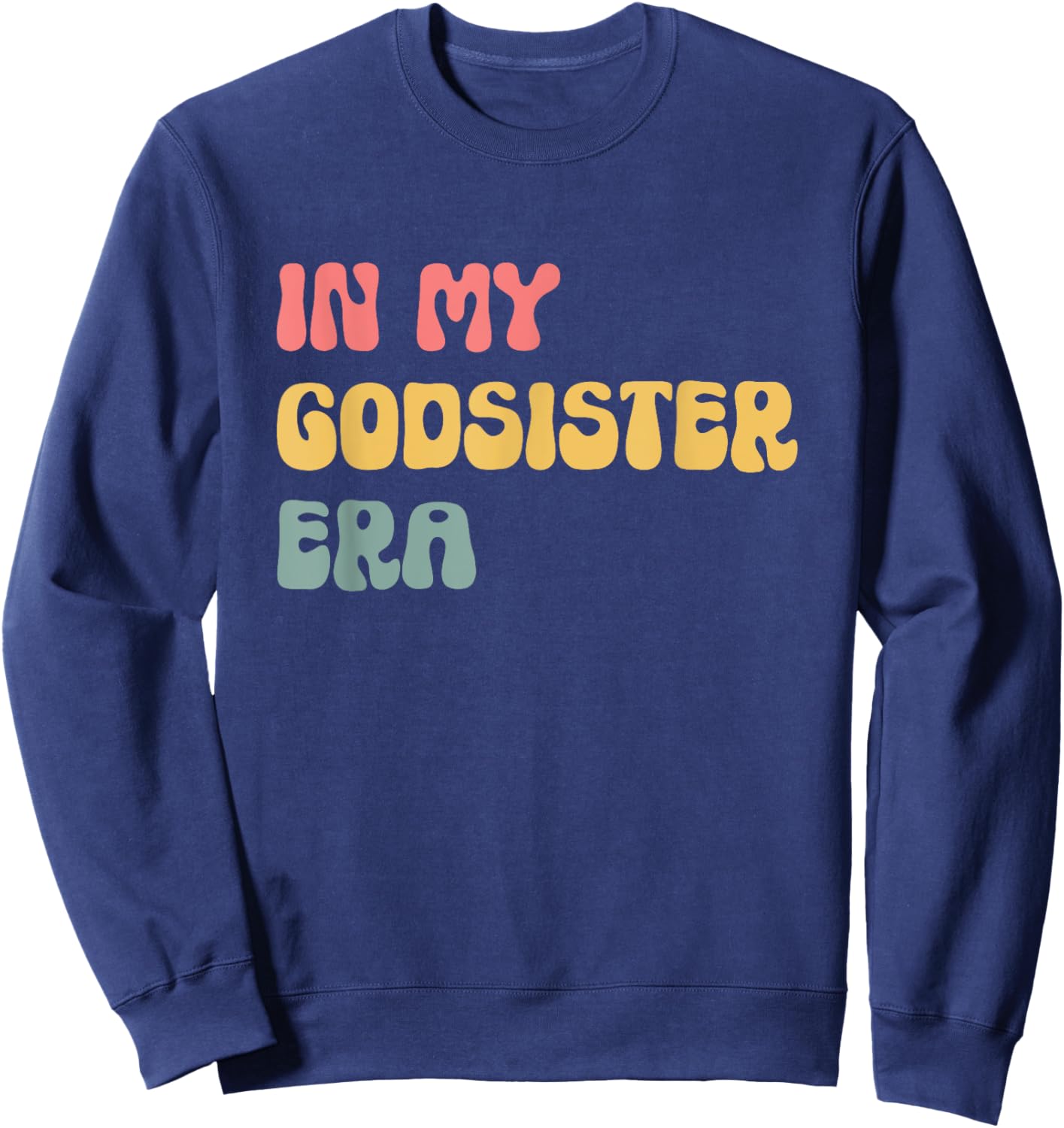 In My Godsister Era God Sister Sweatshirt - Sweatshirt | Navy