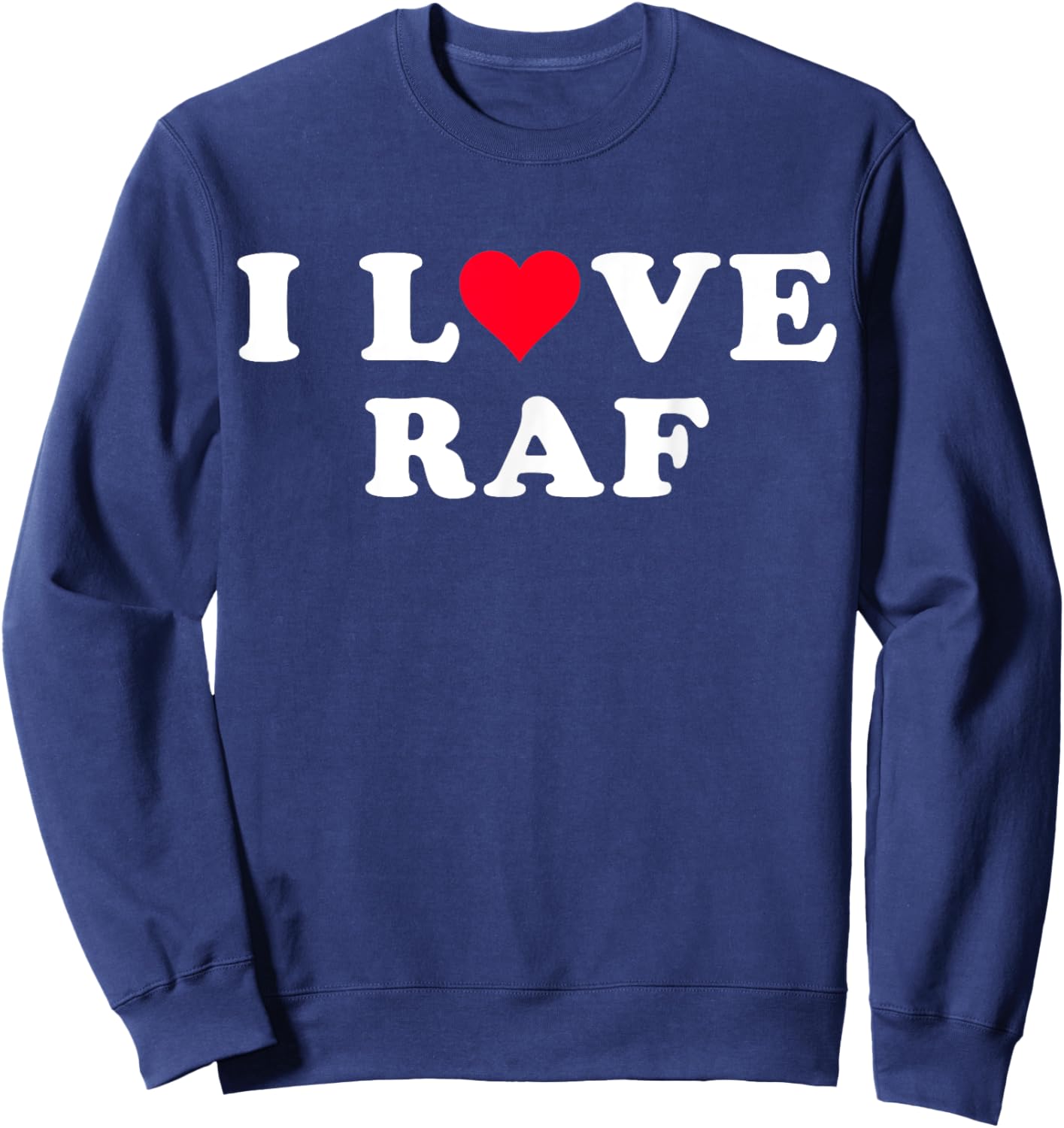I Love Raf Matching Girlfriend & Boyfriend Raf Name Sweatshirt - Sweatshirt | Navy