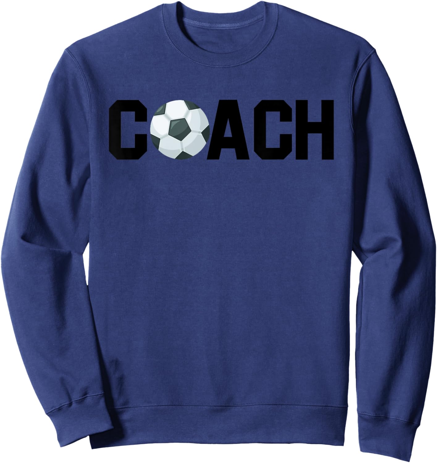 Soccer Coach Funny Football Trainer Baller Field Game Outfit Sweatshirt - Sweatshirt | Navy