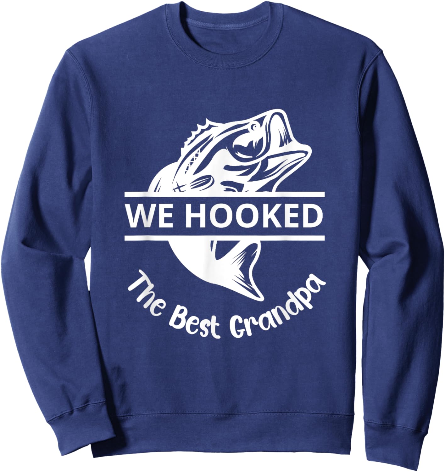 We Hooked The Best Papa Fishing Grandpa Lover Sweatshirt - Sweatshirt | Navy