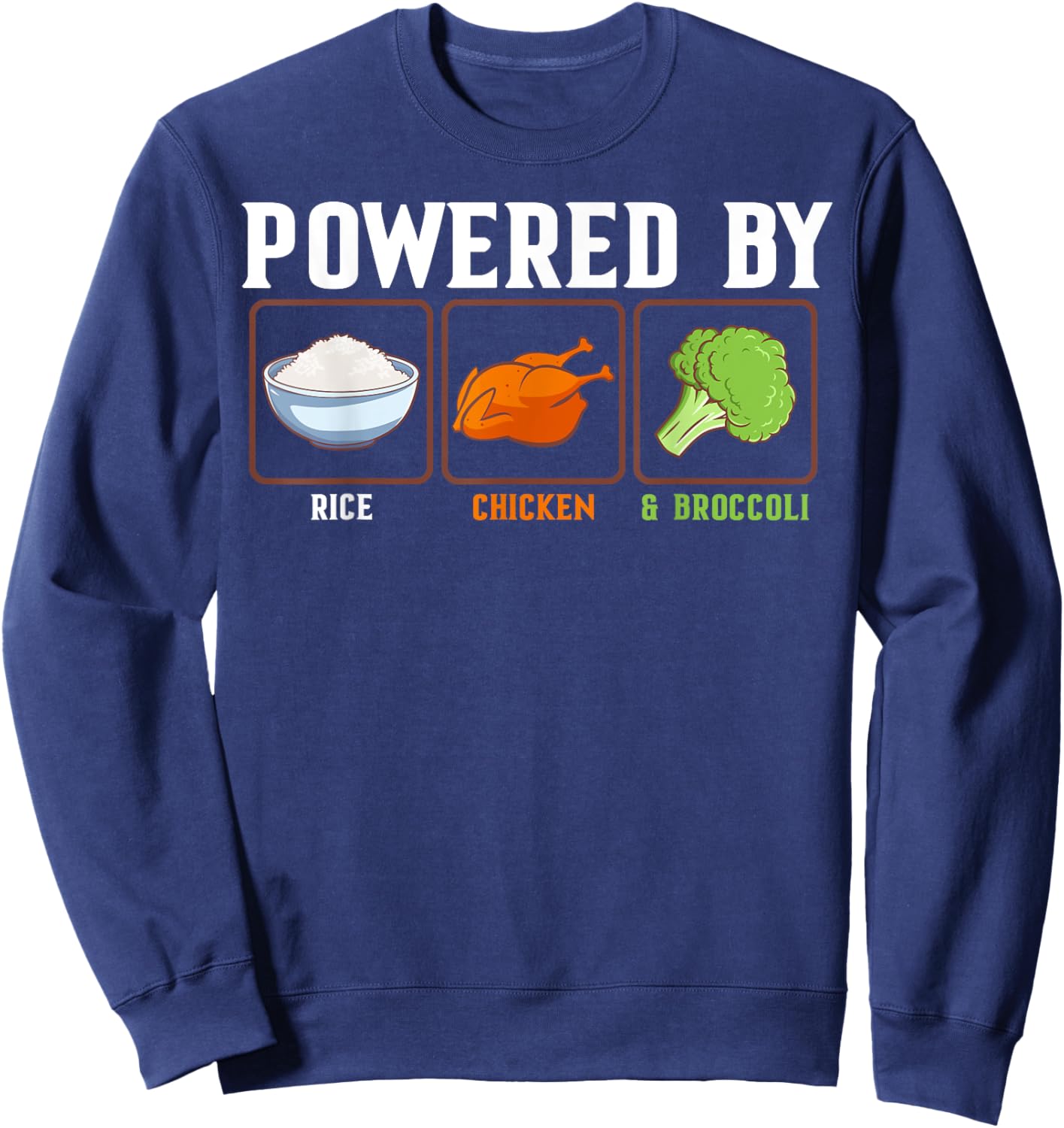 Powered By Rice Chicken And Broccoli Funny New Year Diet Sweatshirt - Sweatshirt | Navy