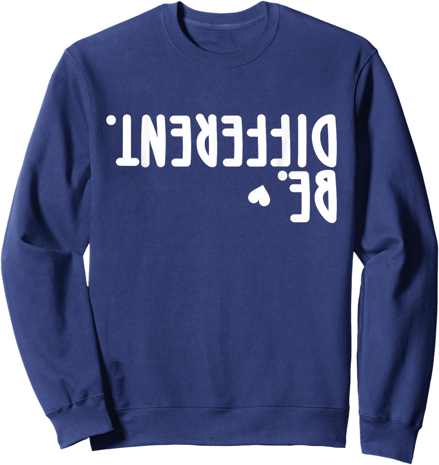Funny Upside, Different Men Women Kids Its Ok to Be Sweatshirt - Sweatshirt | Navy
