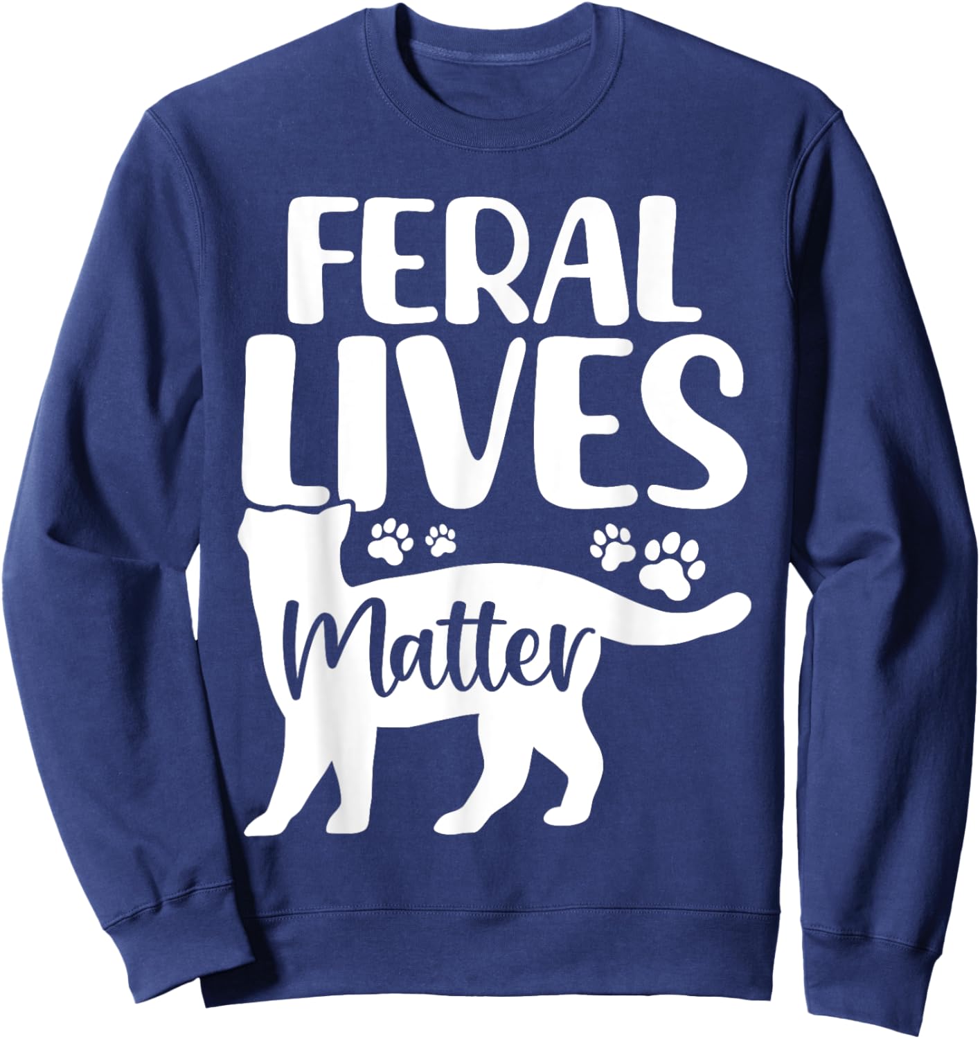 Feral Lives Matter Foster Pet Shelter Funny Cat Rescue Women Sweatshirt - Sweatshirt | Navy