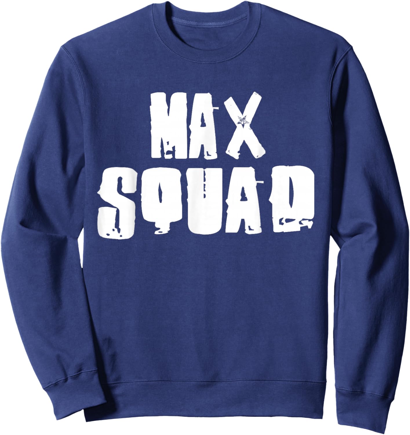 MAX Squad Name Funny MAXS Sweatshirt - Sweatshirt | Navy