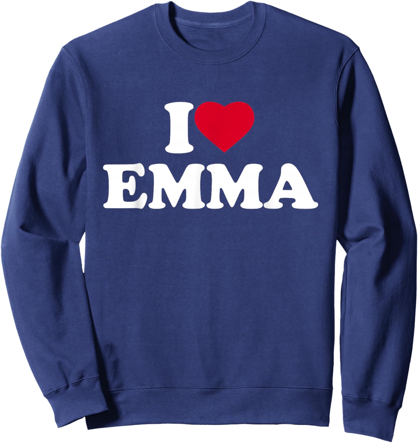 I Love Emma Heart Funny First Name Sweatshirt - Sweatshirt | Navy