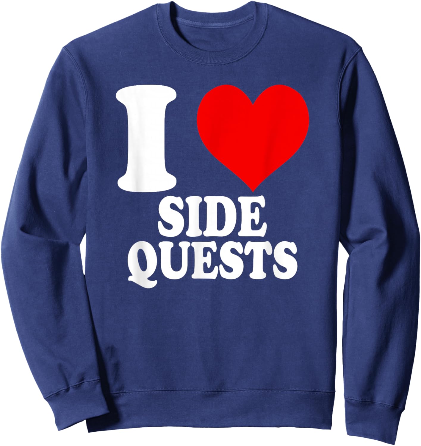 I Love Side Quests Sweatshirt - Sweatshirt | Navy