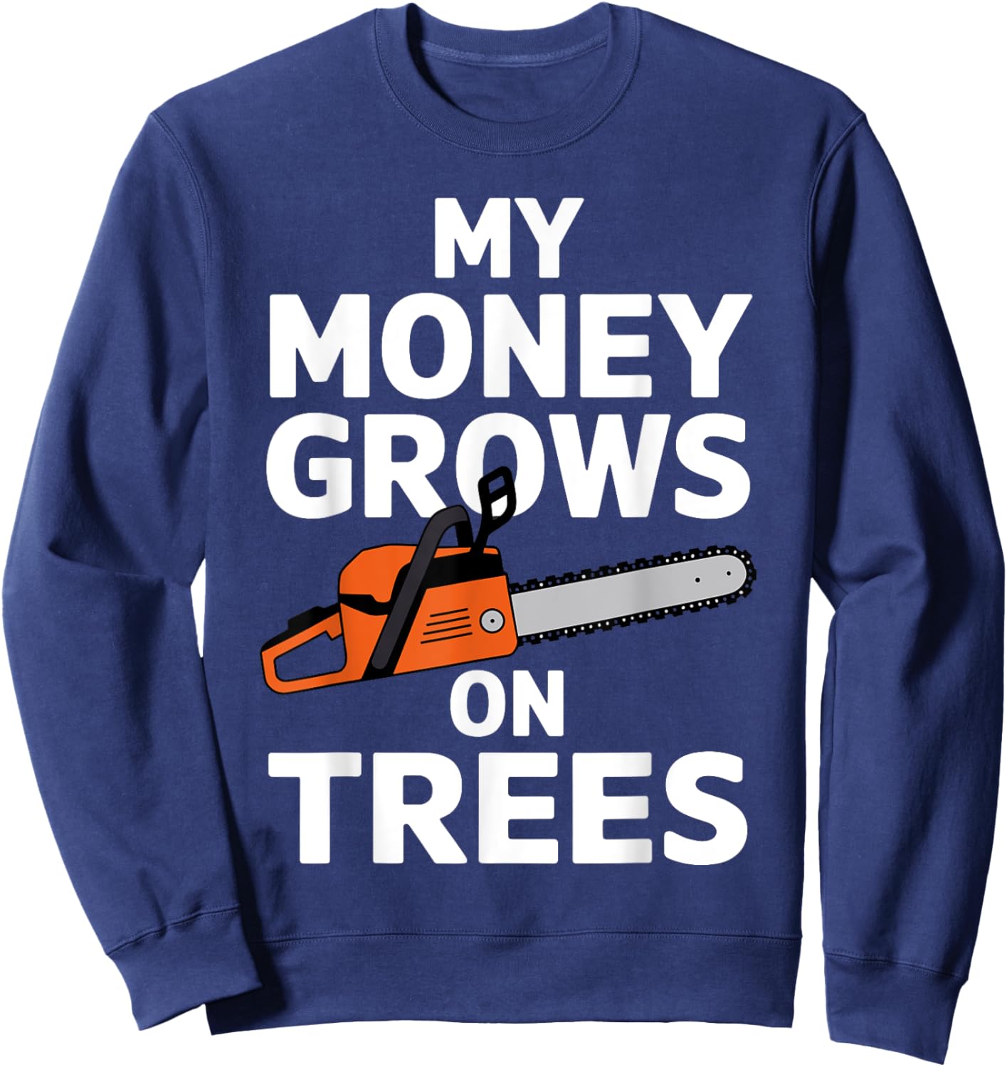 Funny Lumberjack Art Men Women Chainsaw Tree Logger Arborist Sweatshirt - Sweatshirt | Navy