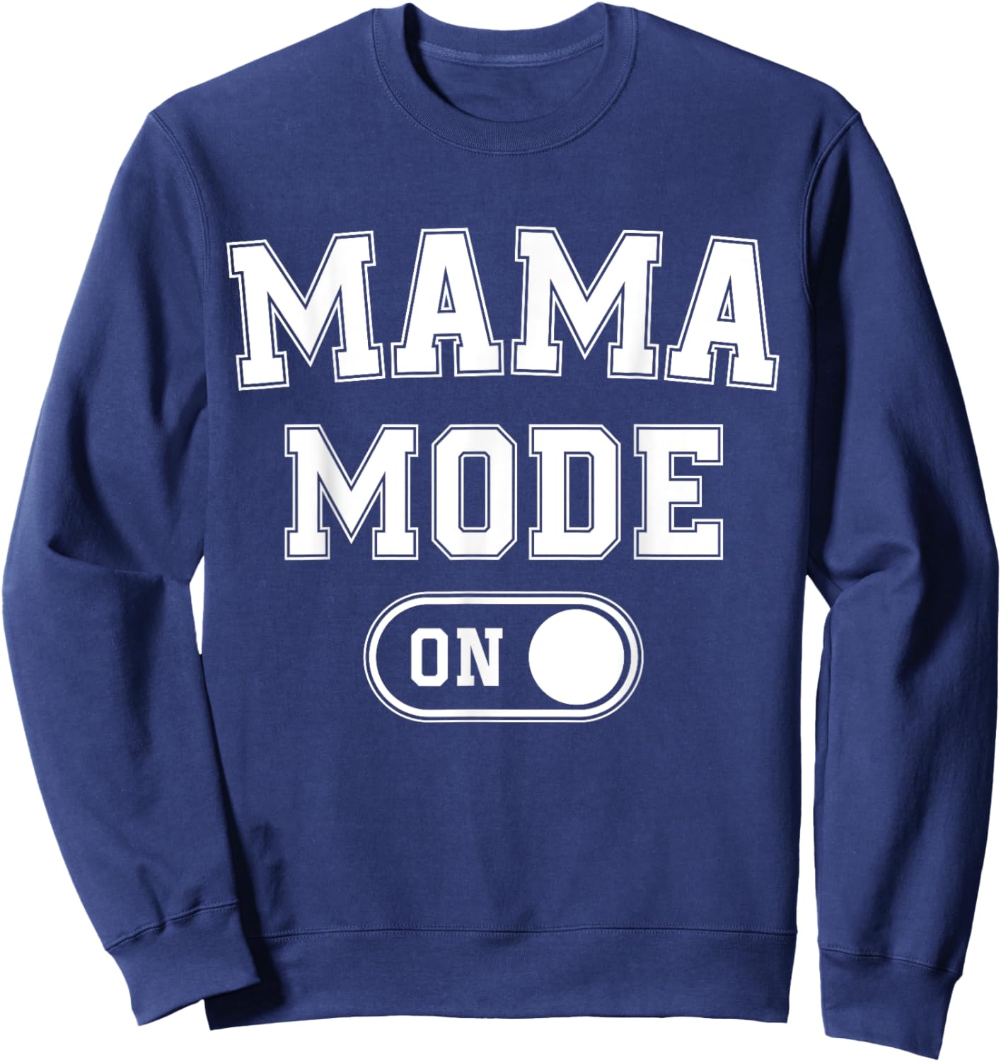 Mom Mode On Funny Soon To Be Mama Gifts 1St Time Mother Sweatshirt - Sweatshirt | Navy