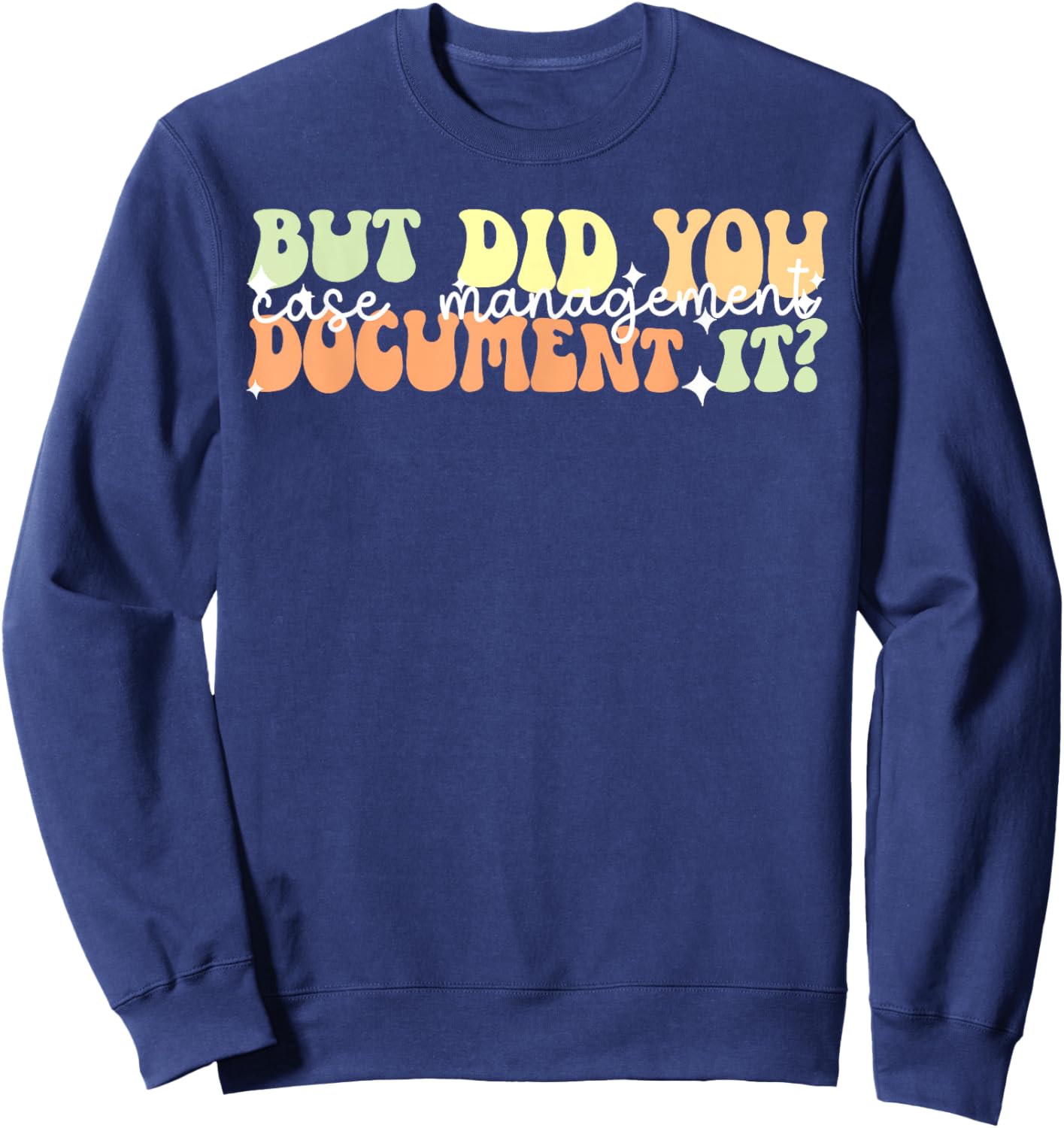 Case Manager Appreciation Case Manager Groovy Sweatshirt - Sweatshirt | Navy