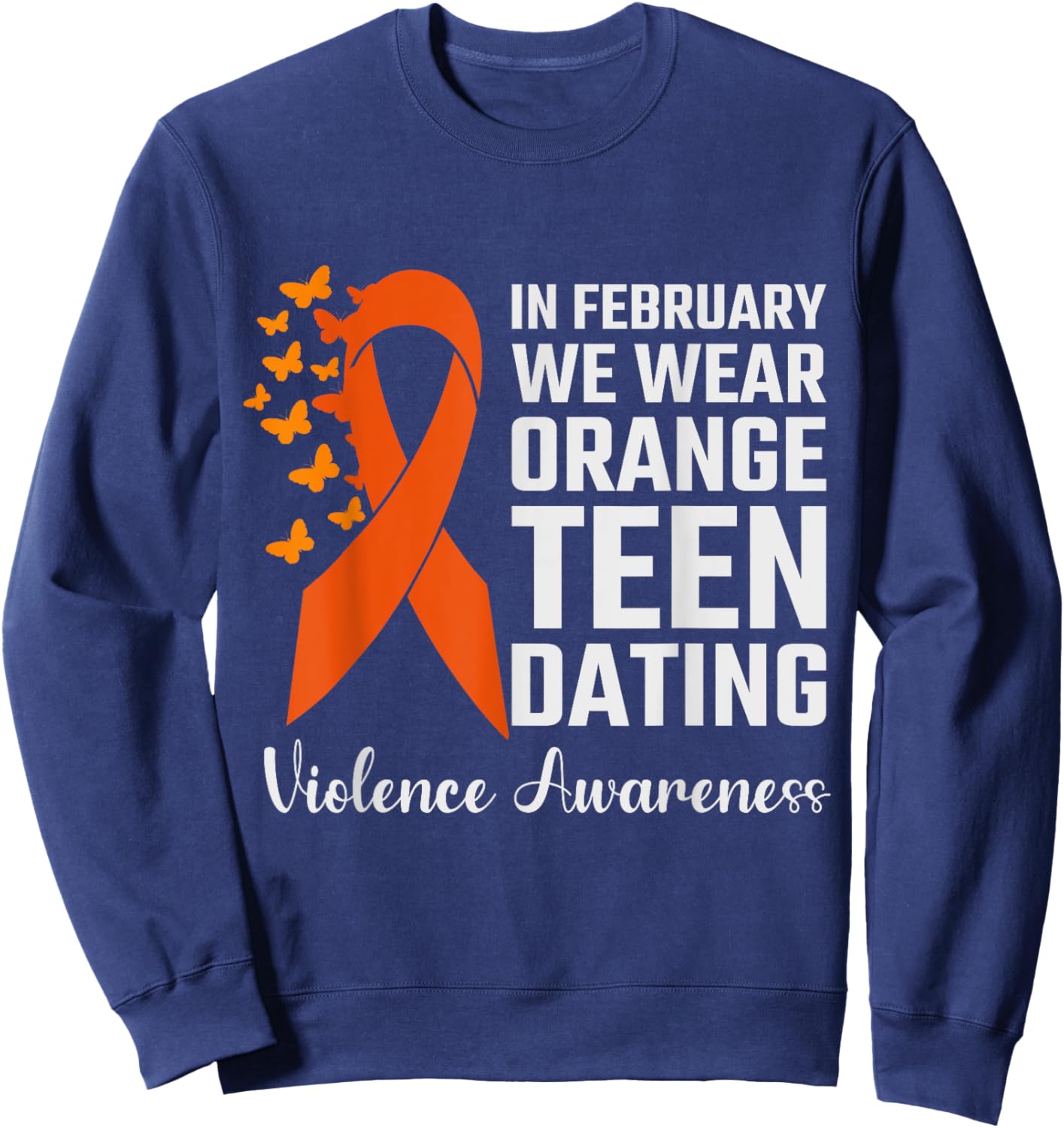 Teen Dating Violence Awareness Orange ribbon teen Sweatshirt - Sweatshirt | Navy