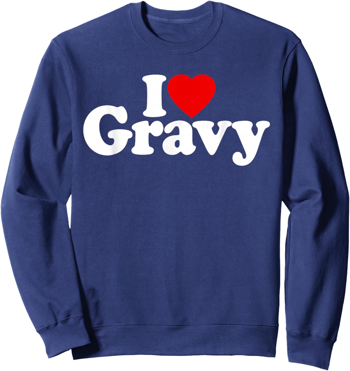 I Love Heart Gravy Sweatshirt - Sweatshirt | Navy