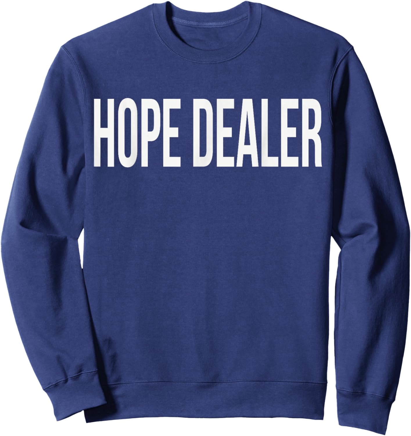 Hope Dealer Appreciation Day and Week for Work Thank You Sweatshirt - Sweatshirt | Navy