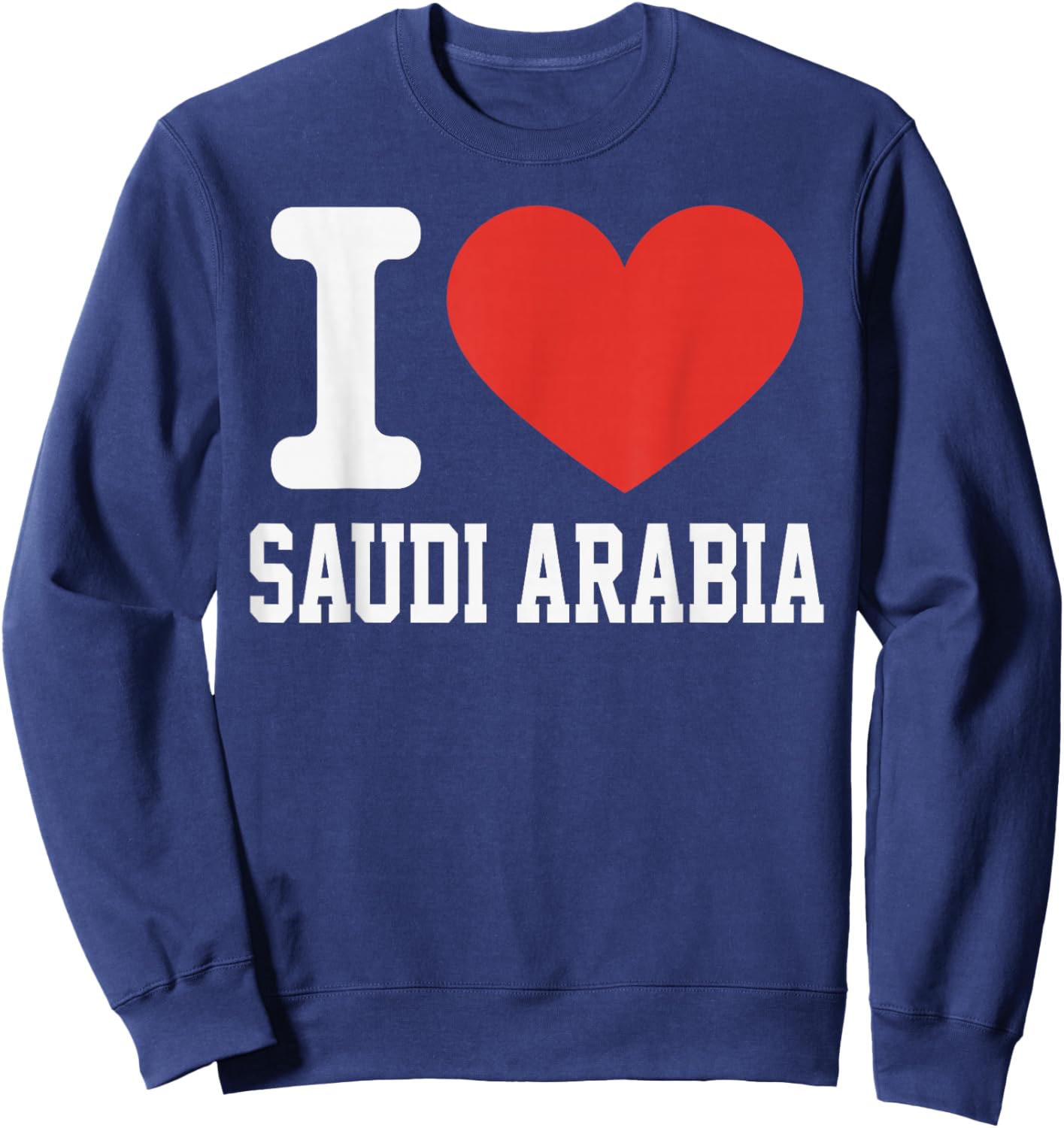 I Love Saudi Arabia Heart Souvenir Lovers Pride Travel Sweatshirt - Sweatshirt | Navy