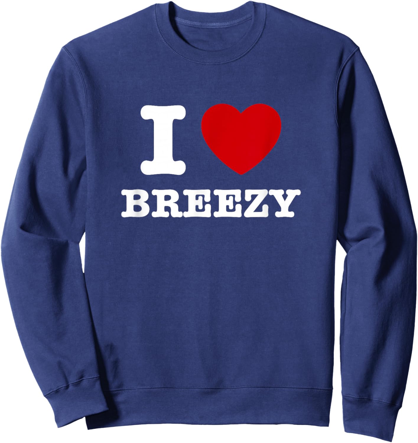 I Love Breezy Sweatshirt - Sweatshirt | Navy