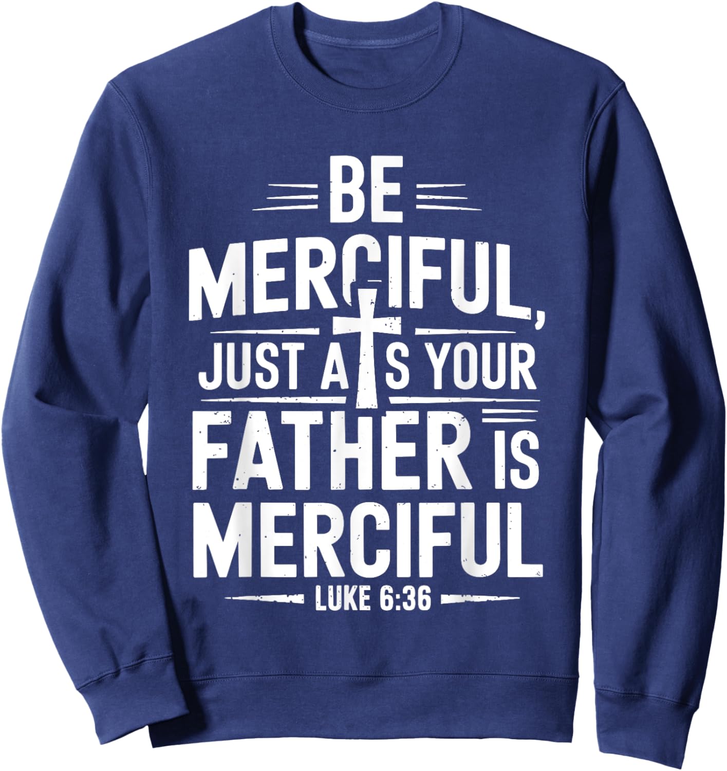 Be Merciful Bible Verse Jesus Sweatshirt - Sweatshirt | Navy