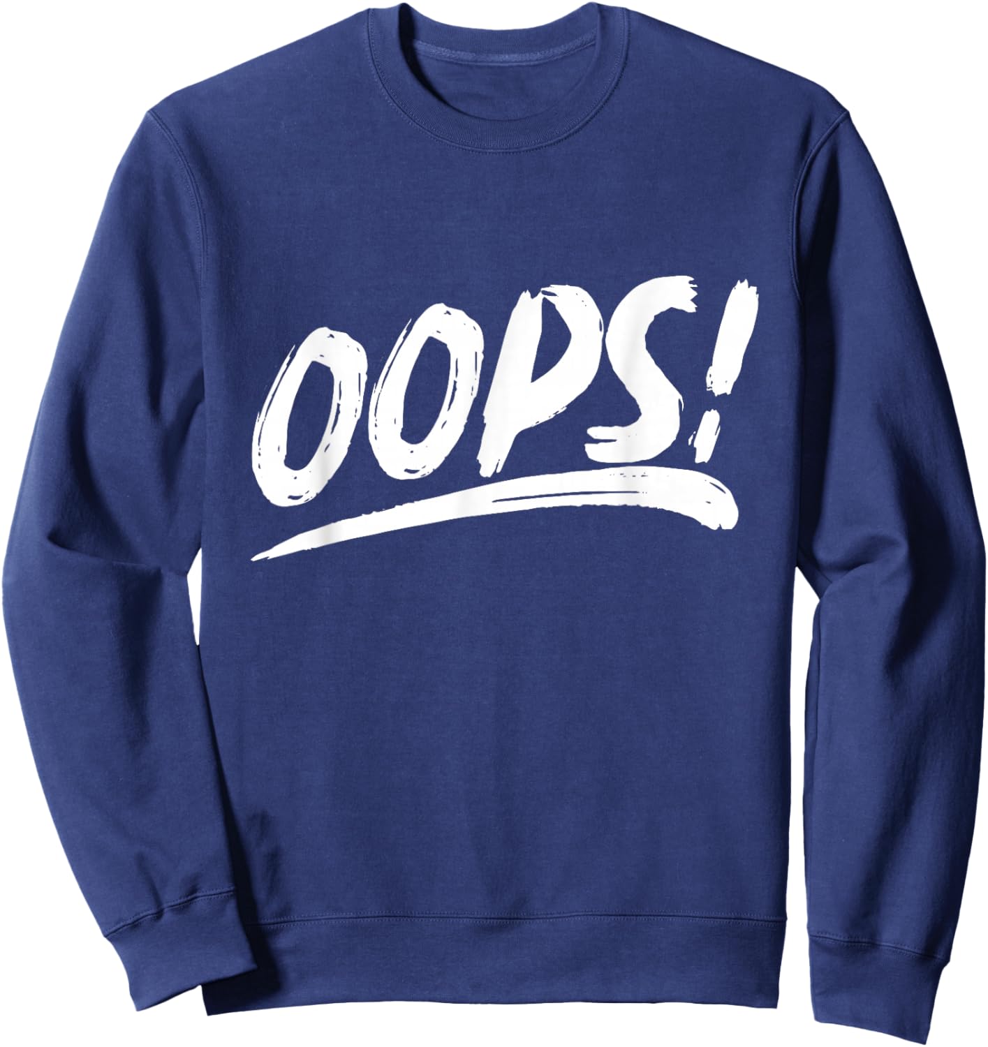 That Says Oops in an Artistic Brushstroke Style Sweatshirt - Sweatshirt | Navy