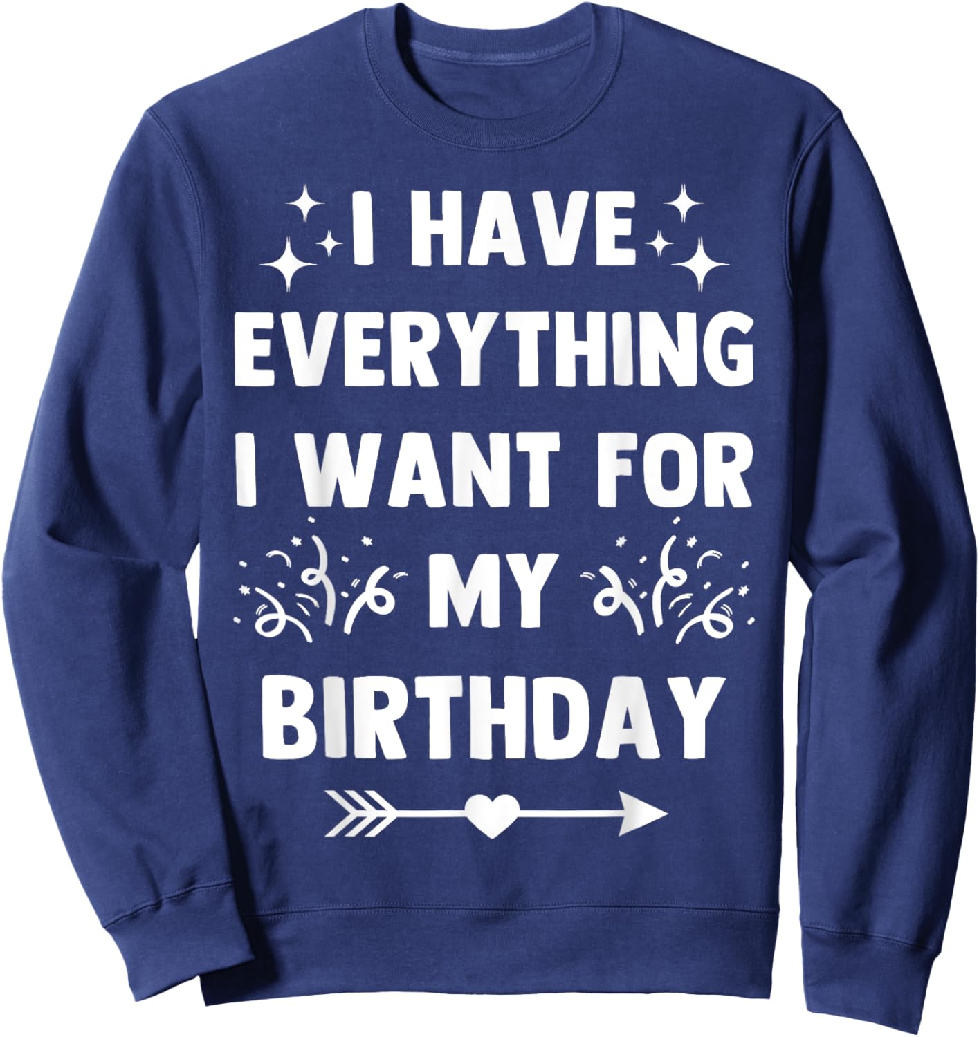 I Have Everything I Want For MY BIRTHDAY-Matching Couples Sweatshirt - Sweatshirt | Navy