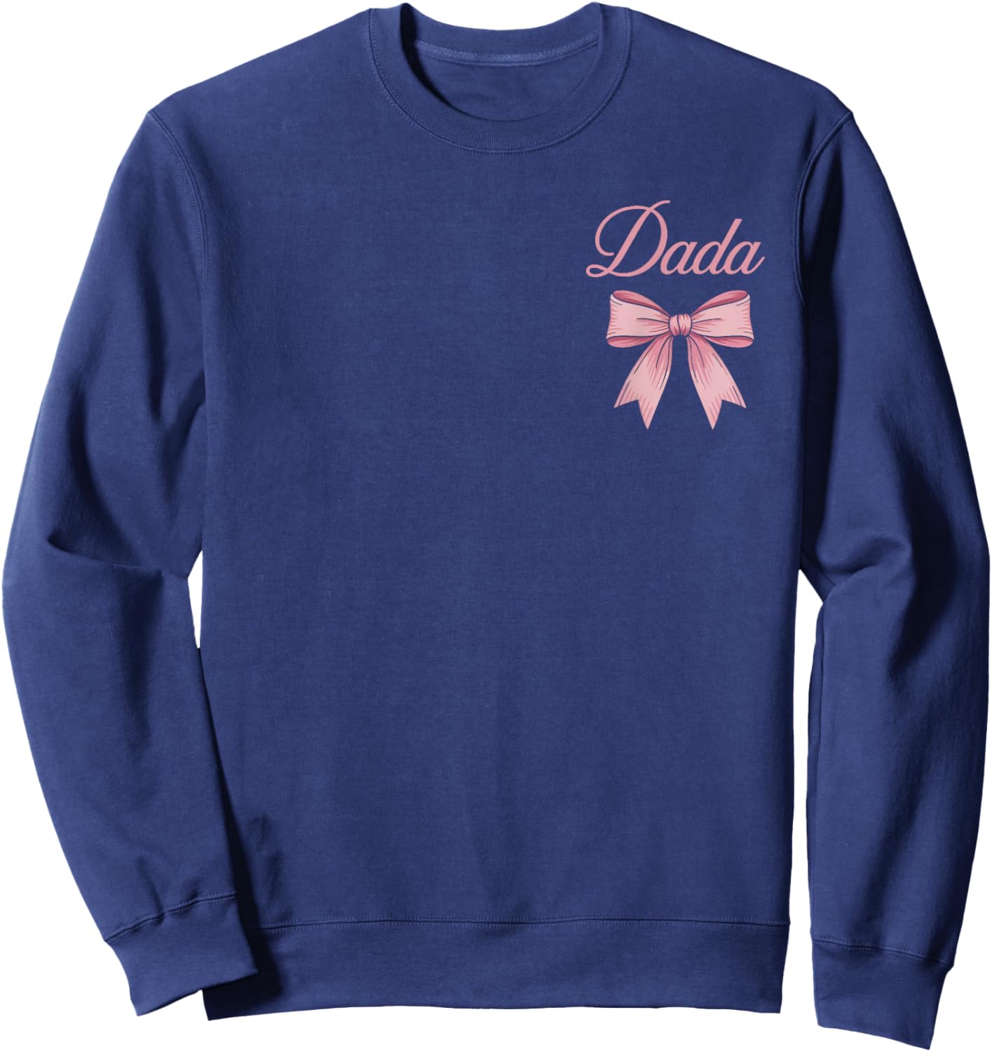 Dada Pink Coquette Bow from Girl for Dad Family Matching Sweatshirt - Sweatshirt | Navy