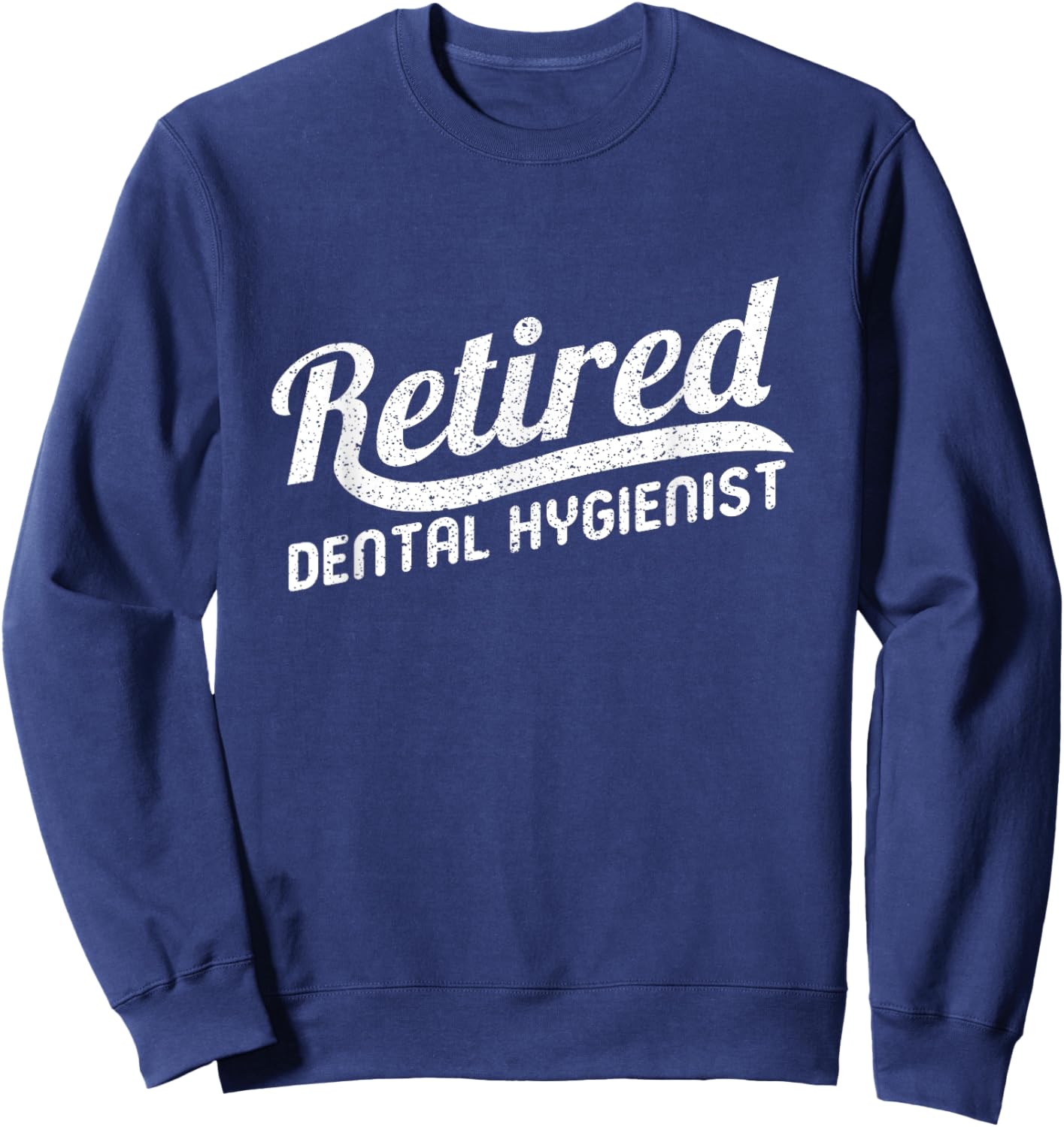 Classic Retirement Retro Retired Dental Hygienist Sweatshirt - Sweatshirt | Navy