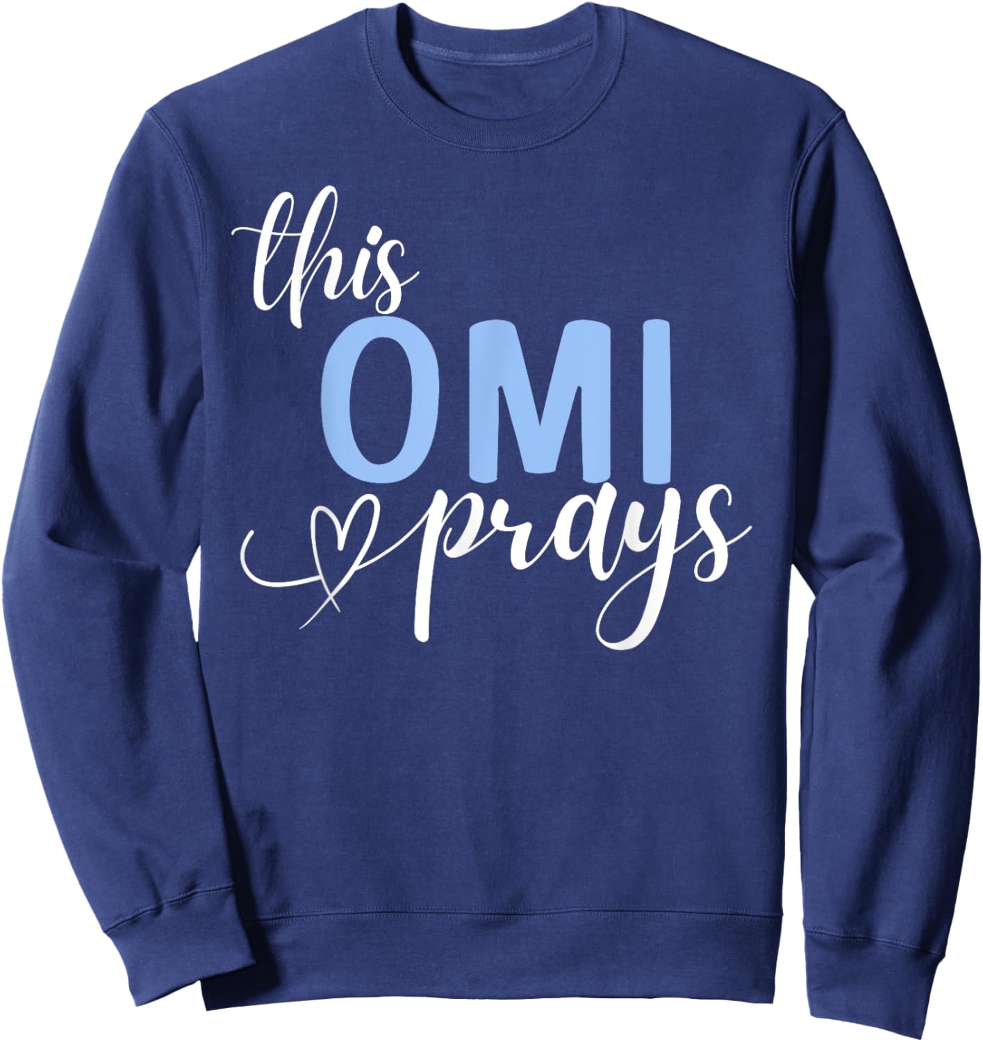 This Omi Prays Perfect Christian Grandma Sweatshirt - Sweatshirt | Navy