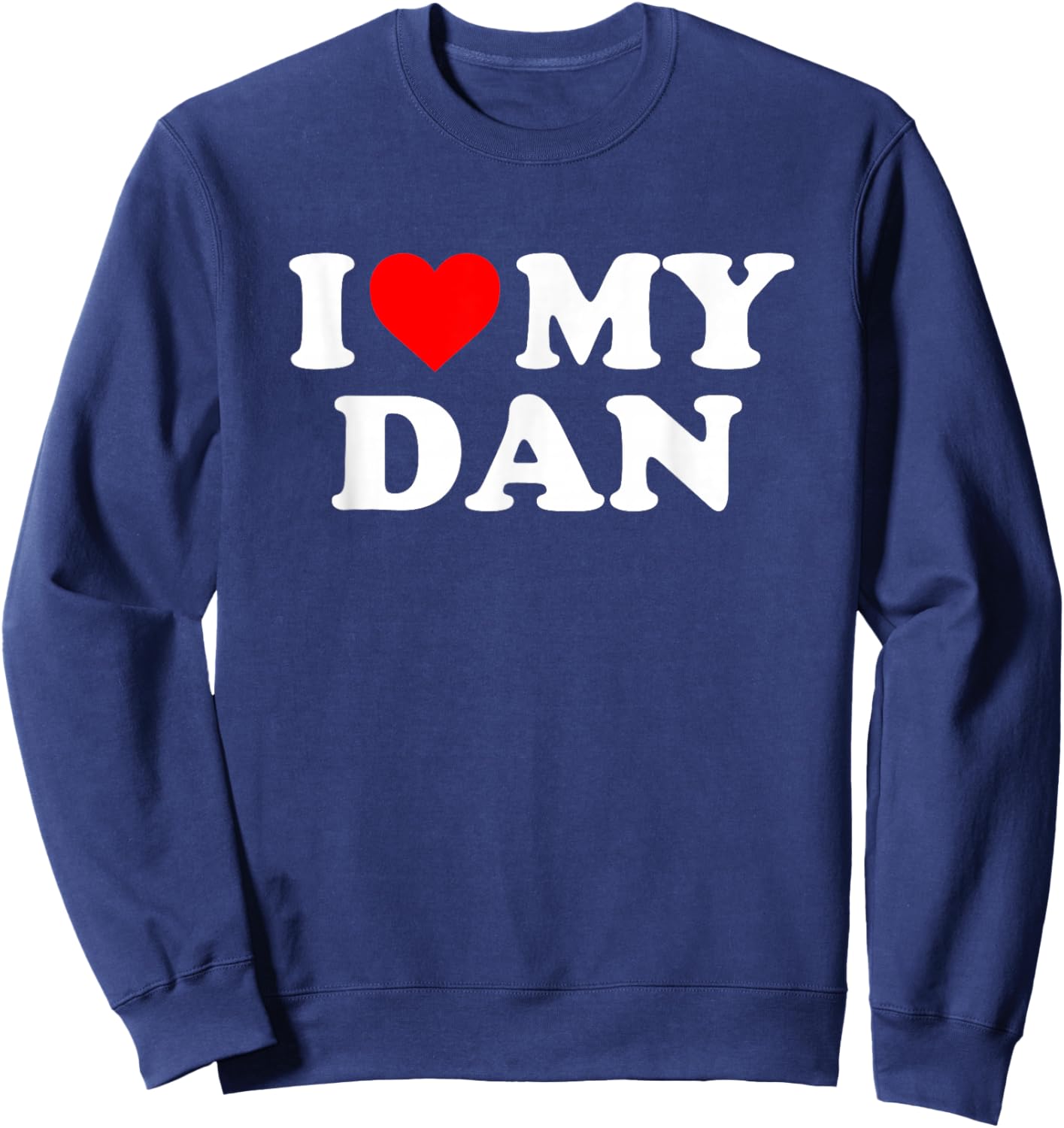 I Love My Dan Sweatshirt - Sweatshirt | Navy