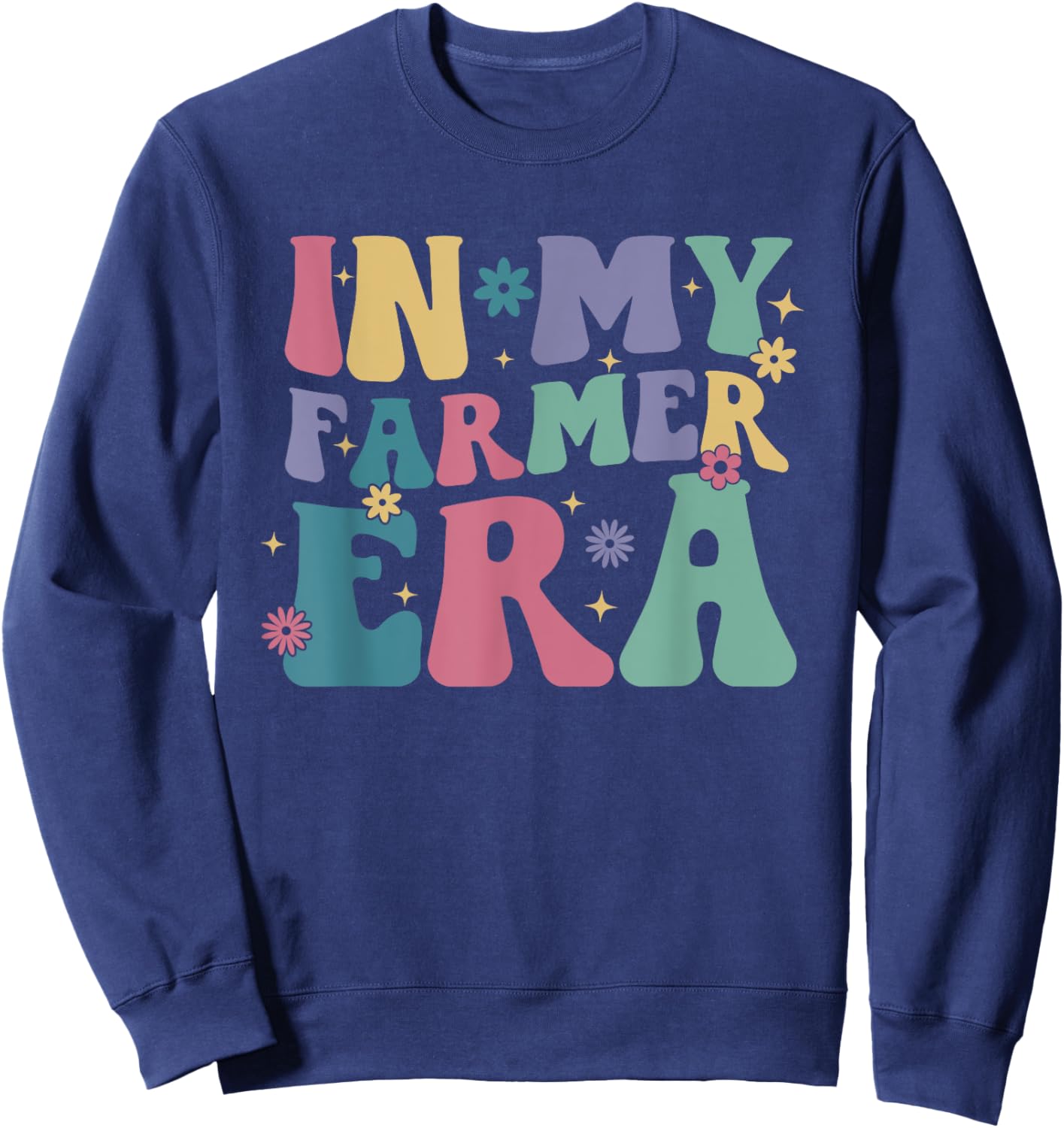 Groovy Retro Colorful Floral In My Farmer Era Farming Lover Sweatshirt - Sweatshirt | Navy