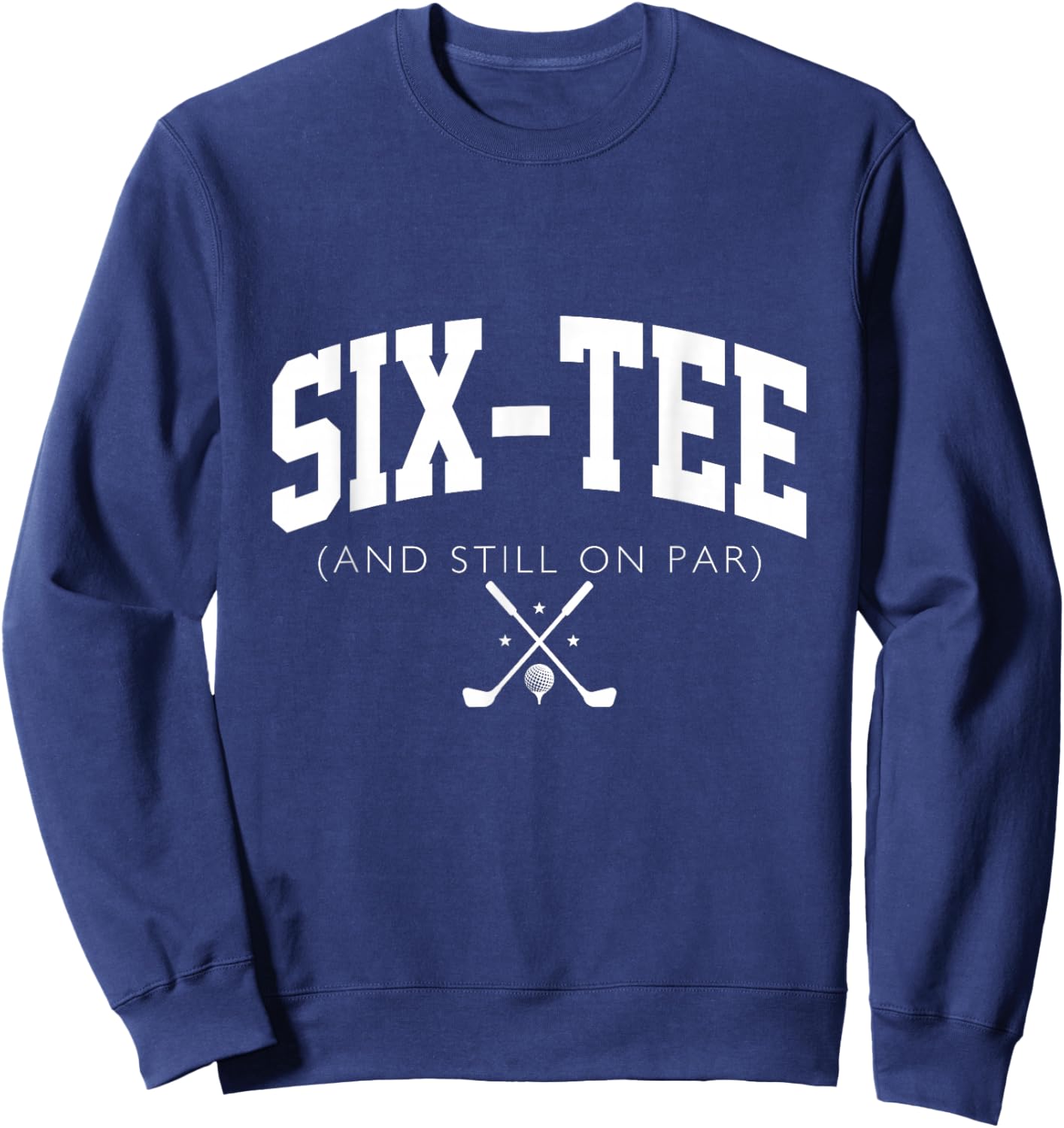 60th Birthday Golf 60 years old Fore- and Still on Par Sweatshirt - Sweatshirt | Navy