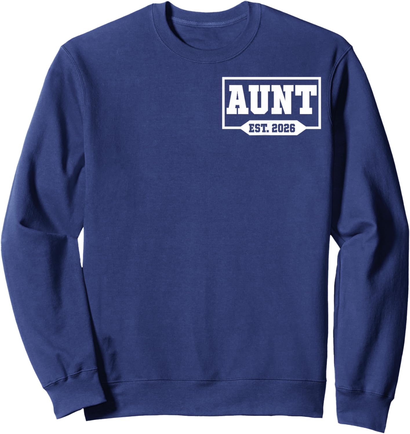 Funny Aunt Est. 2026 Logo Aunt 2026 Loading New Aunt 2026 Sweatshirt - Sweatshirt | Navy