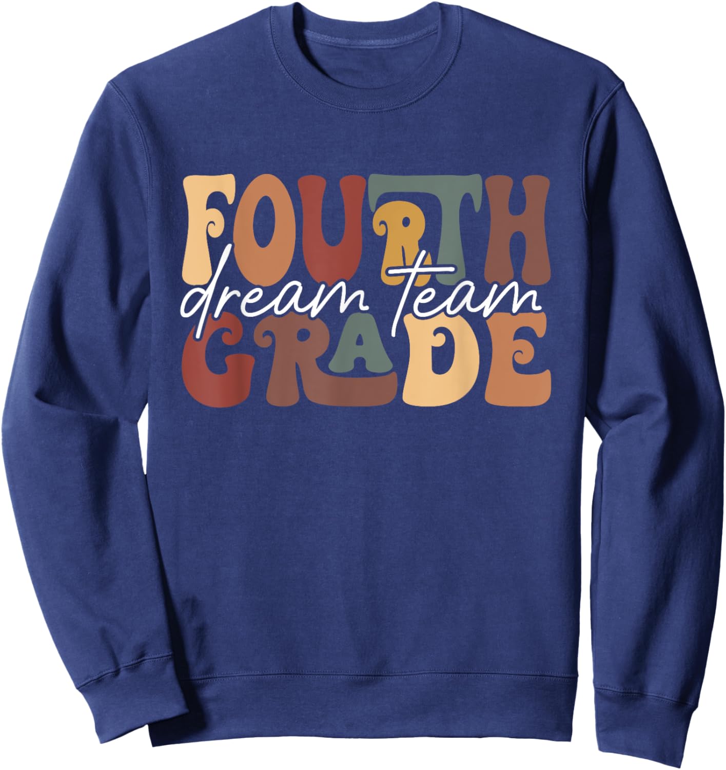 Retro fourth Grade Dream Team Groovy Teacher Back to School Sweatshirt - Sweatshirt | Navy