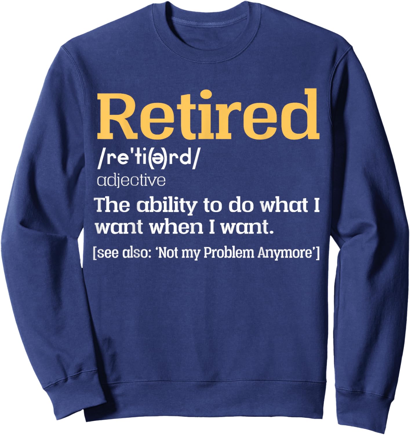 Retired Definition Retired Retirement Men Sweatshirt - Sweatshirt | Navy