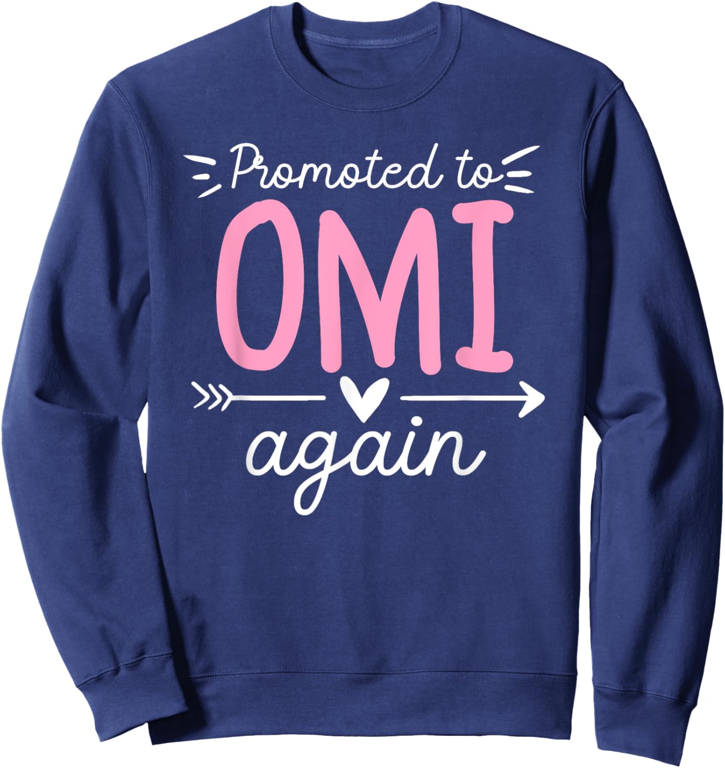 Promoted To Omi Again Future Omi Grandma Omi To Be Sweatshirt - Sweatshirt | Navy
