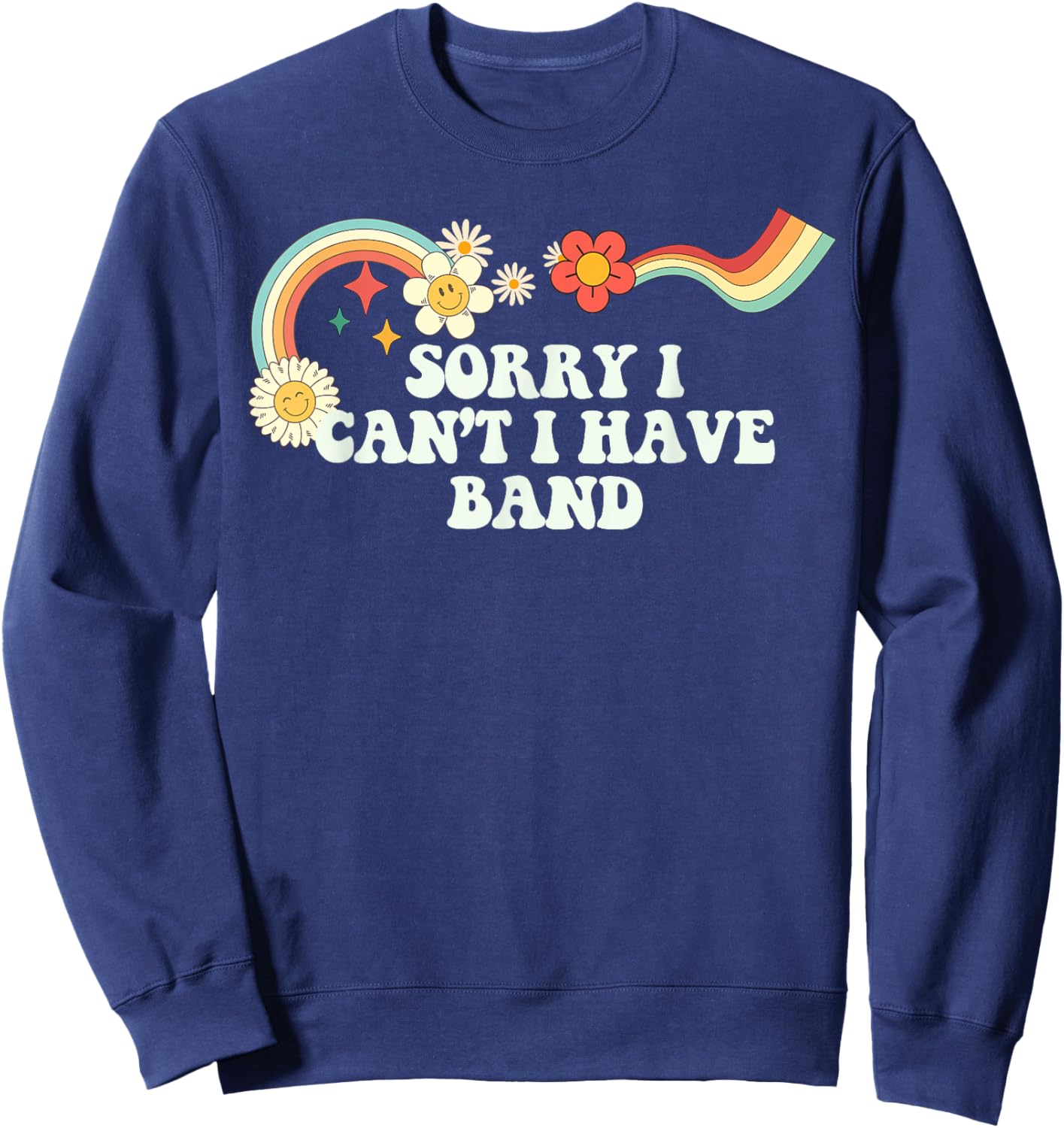 Groovy Script Funny Sorry I Can't I Have Band, Retro Quote Sweatshirt - Sweatshirt | Navy