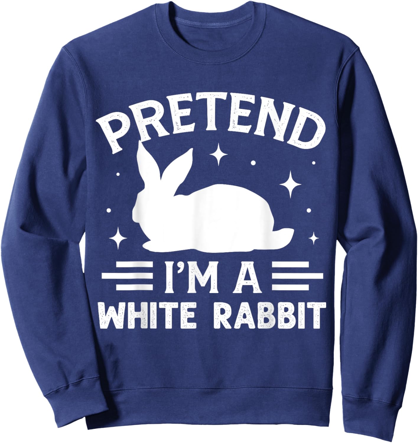 Pretend I'm A White Rabbit Costume Halloween Sweatshirt - Sweatshirt | Navy