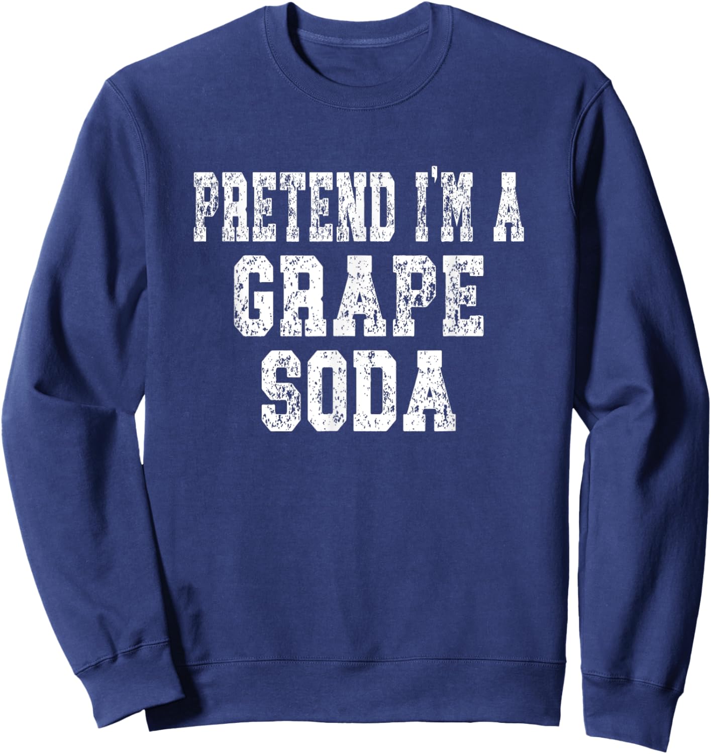 Pretend I'm A Grape Soda Easy Halloween Costume Sweatshirt - Sweatshirt | Navy