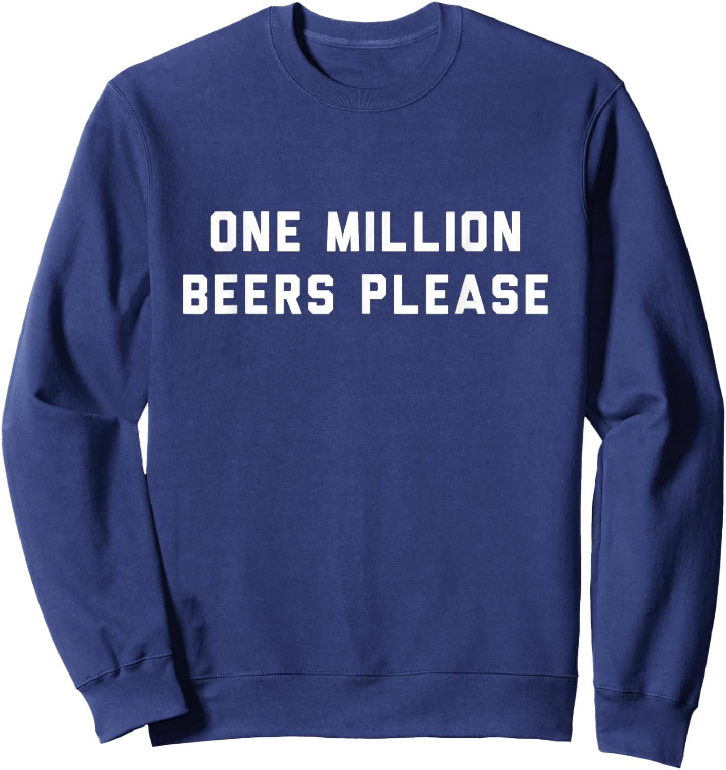 One Million Beers Please Sweatshirt - Sweatshirt | Navy