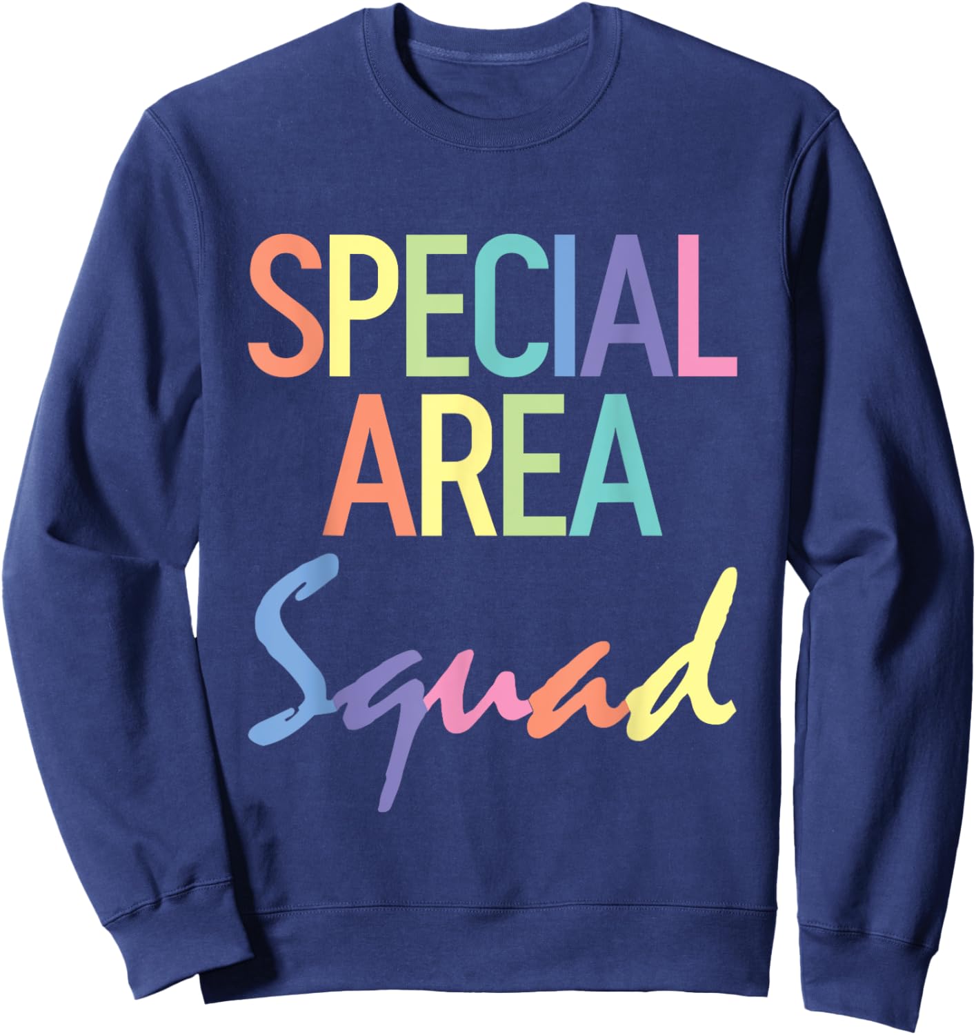 Special Area Squad SPED Teacher Sweatshirt - Sweatshirt | Navy