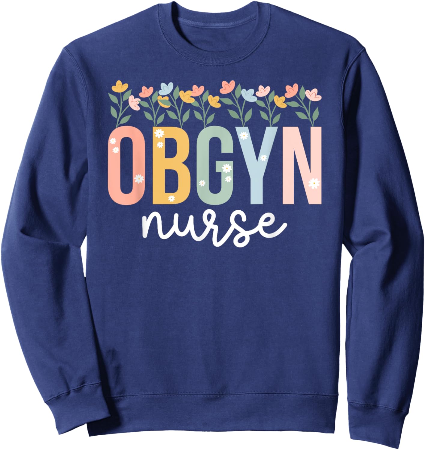 OBGYN Nurse Appreciation OB-GYN Nurse OB/GYN Nurse Sweatshirt - Sweatshirt | Navy