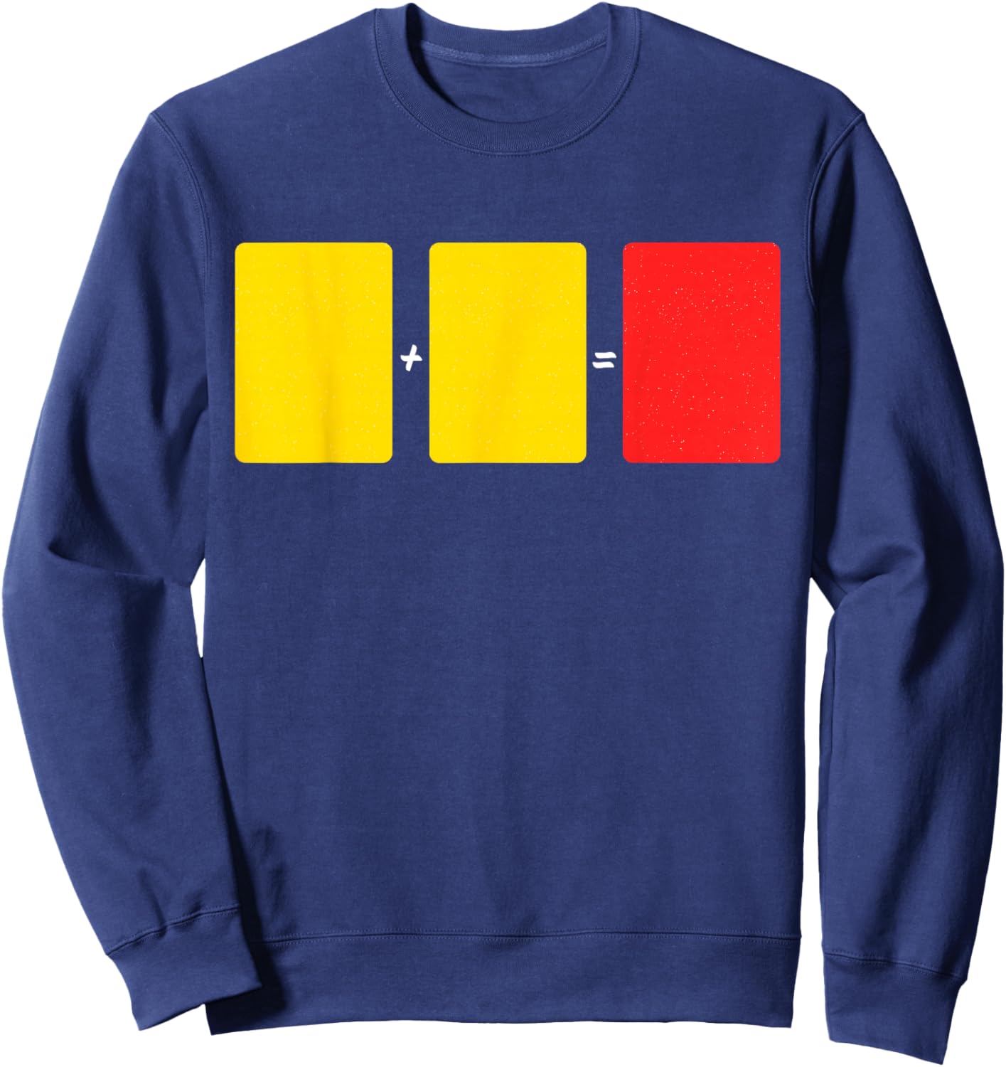 Soccer Yellow Red Card Referee Funny Sports Lovers Sweatshirt - Sweatshirt | Navy