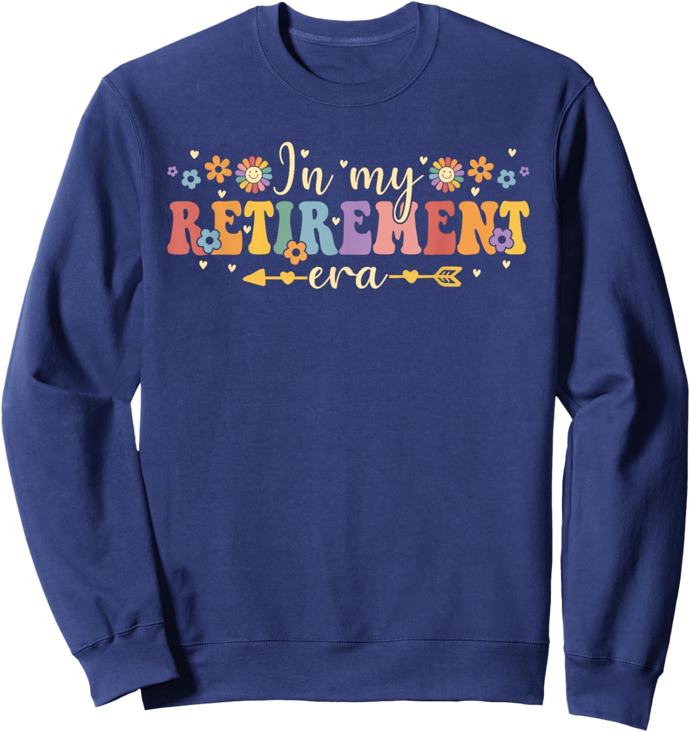 Groovy Retro In My Retirement Era Funny Teacher Retired 2025 Sweatshirt - Sweatshirt | Navy