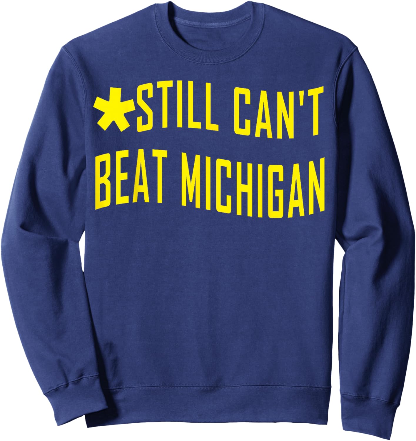 Still Can't Beat Michigan Sweatshirt - Sweatshirt | Navy