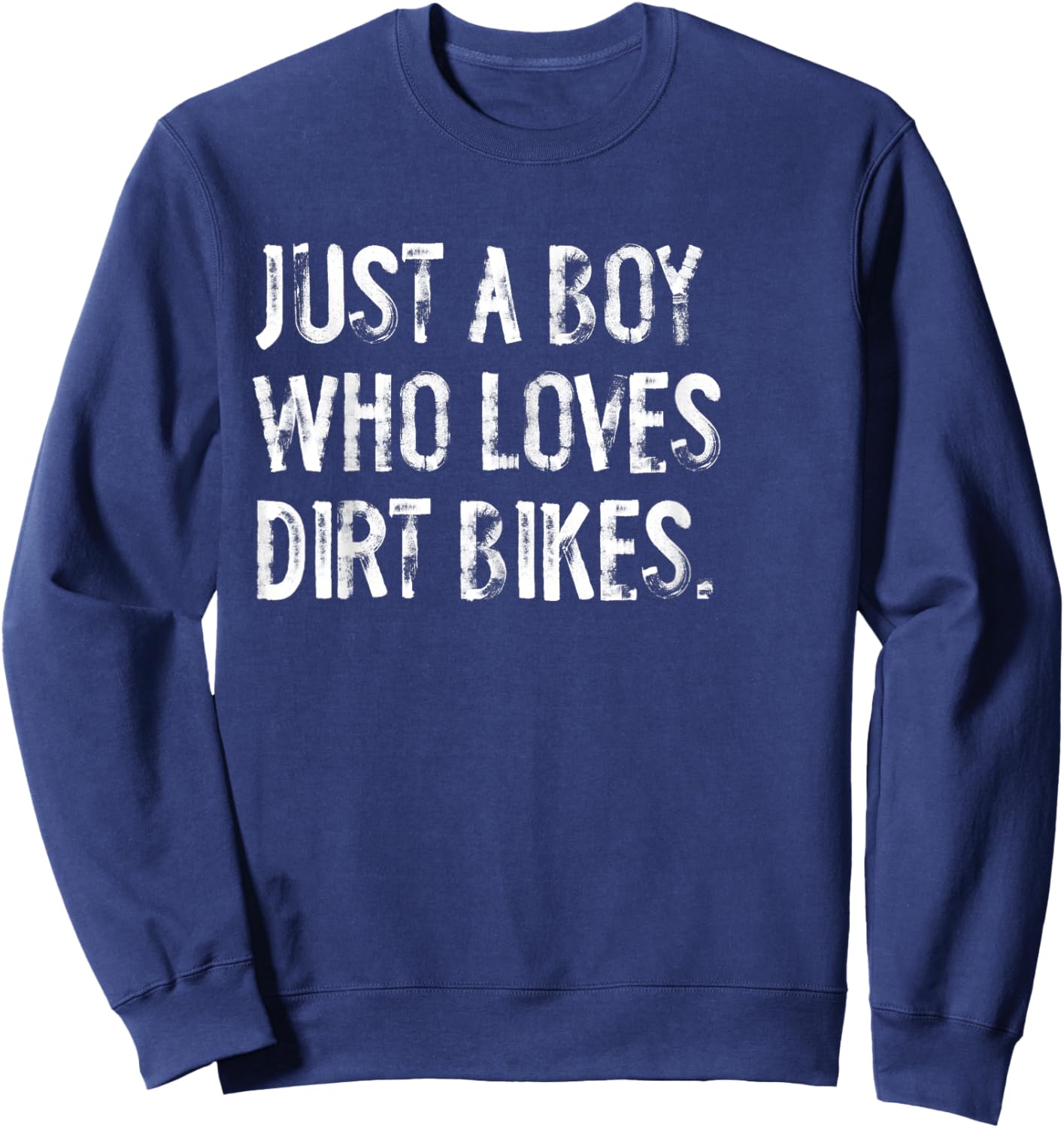 Just A Boy Who Loves Dirt Bikes Sweatshirt - Sweatshirt | Navy