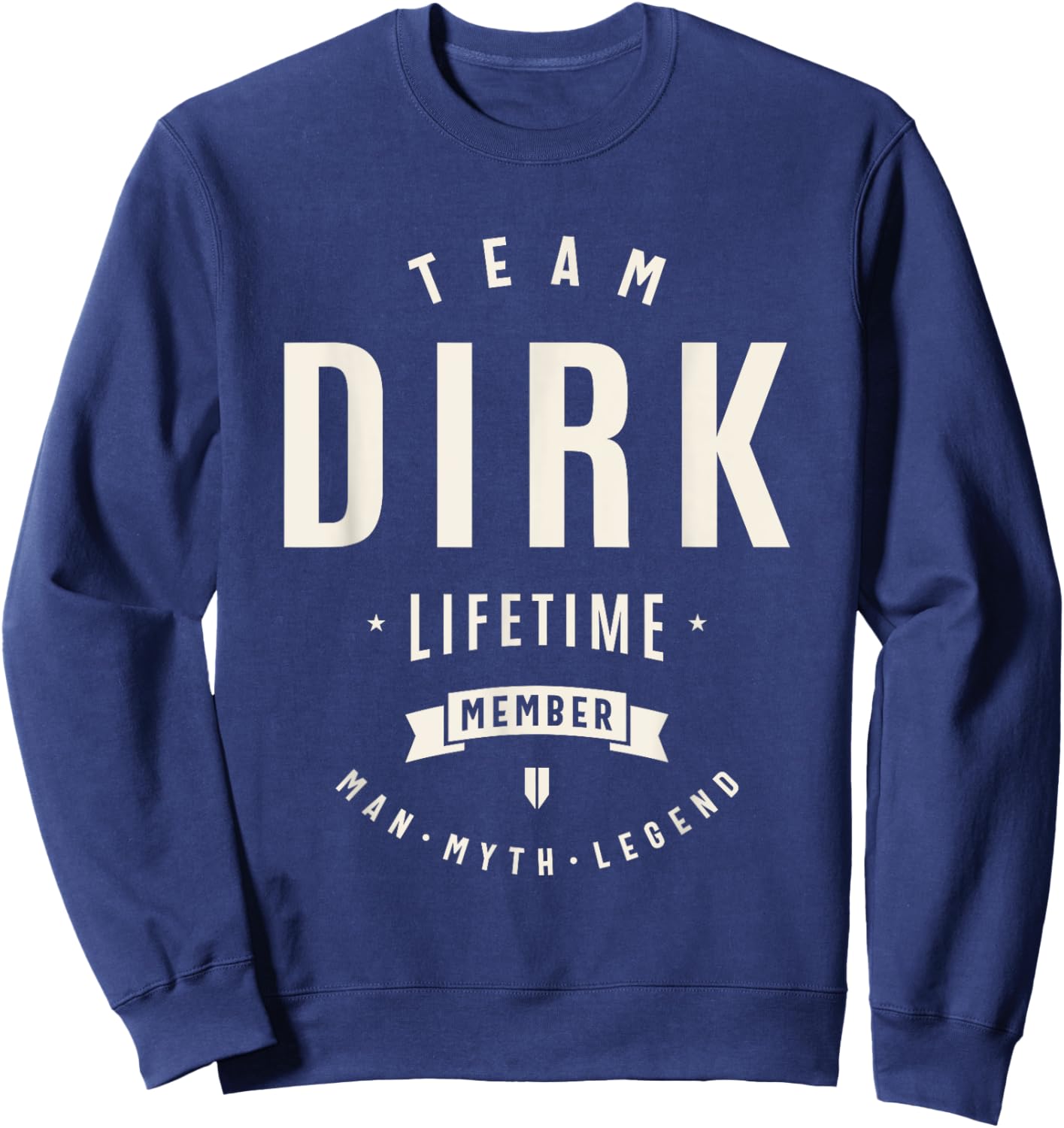 Team Dirk Lifetime Member Funny Name Dirk Sweatshirt - Sweatshirt | Navy