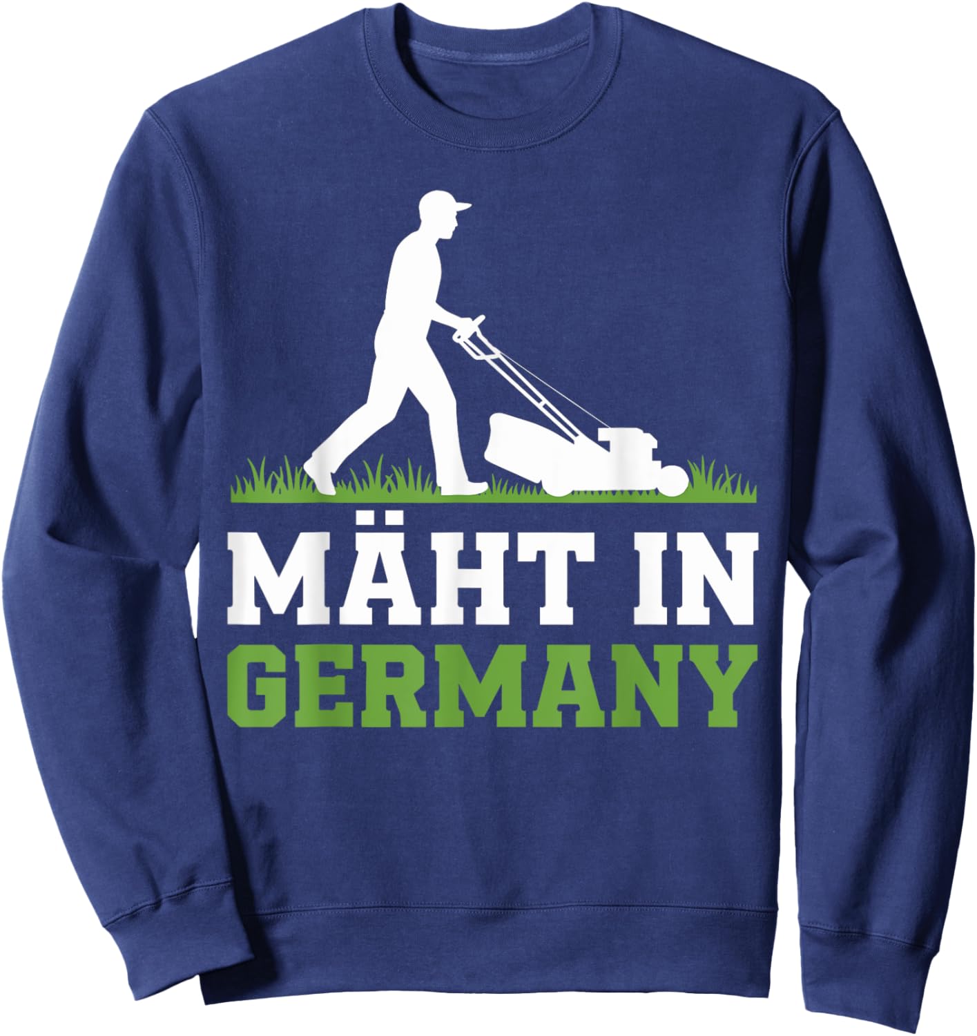 Mäht In Germany Rasenmäher Motiv Garten Landschaftsbauer Sweatshirt - Sweatshirt | Navy