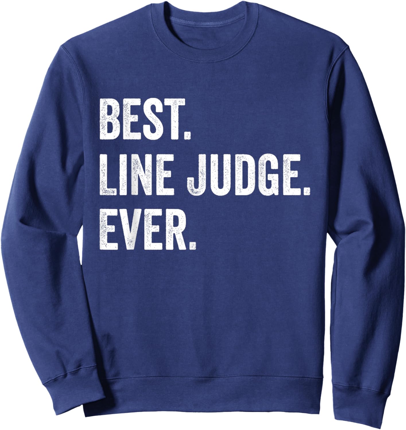 Best Line Judge Ever Funny Volleyball Sweatshirt - Sweatshirt | Navy