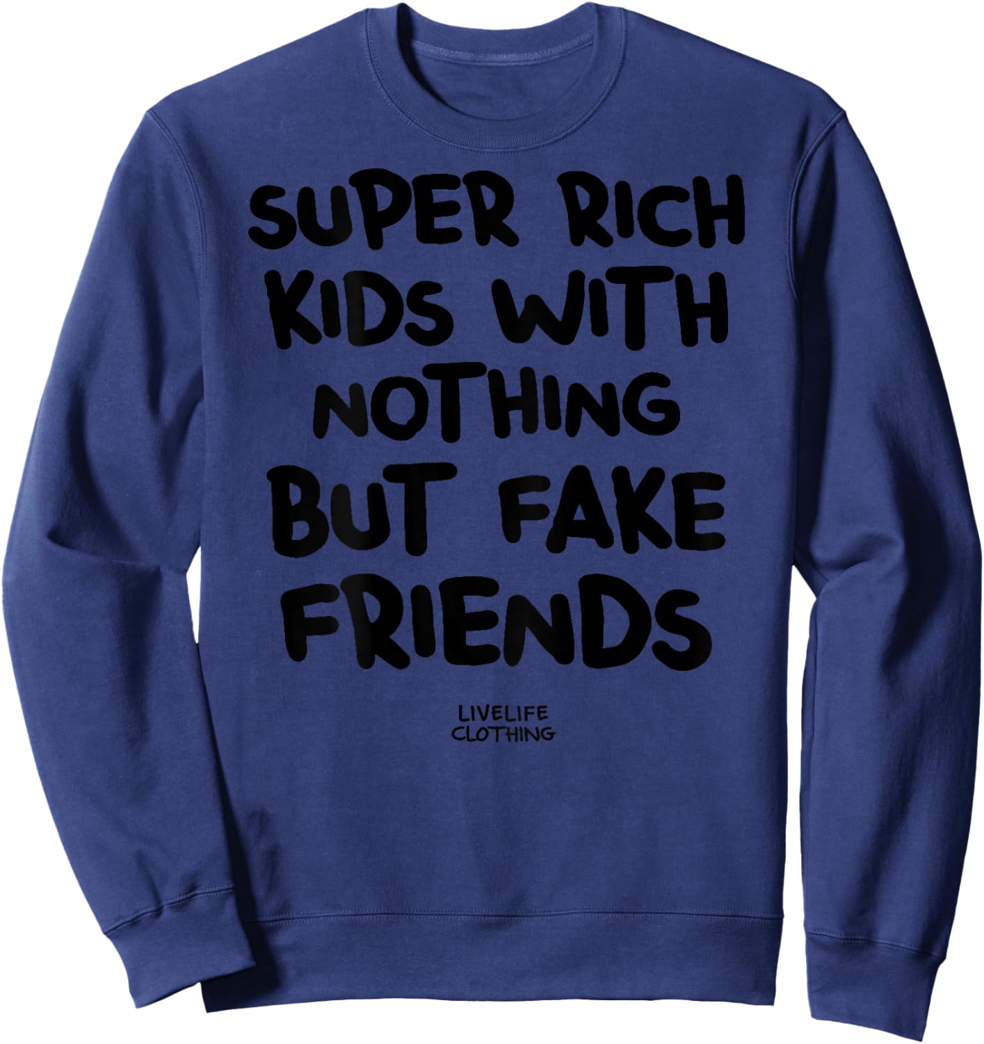Super Rich Kids X With Nothing But, Fake Friends, Statement Sweatshirt - Sweatshirt | Navy