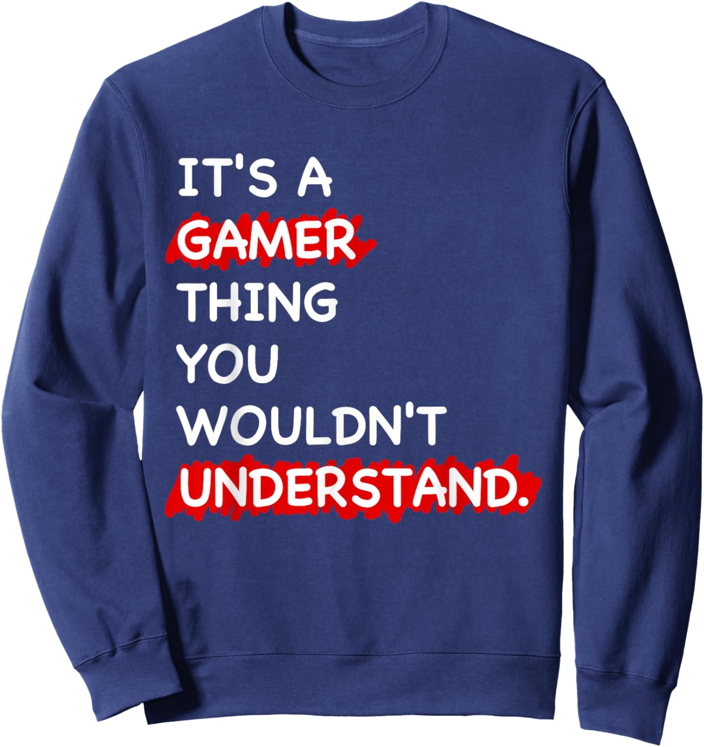 It's a Gamer Thing Funny Gamer Gaming Men Boys Kids Sweatshirt - Sweatshirt | Navy