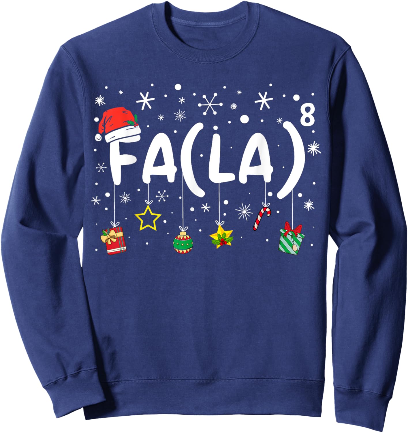 FA (LA)8 Funny Christmas Santa Fa La Math Teacher Men Women Sweatshirt - Sweatshirt | Navy