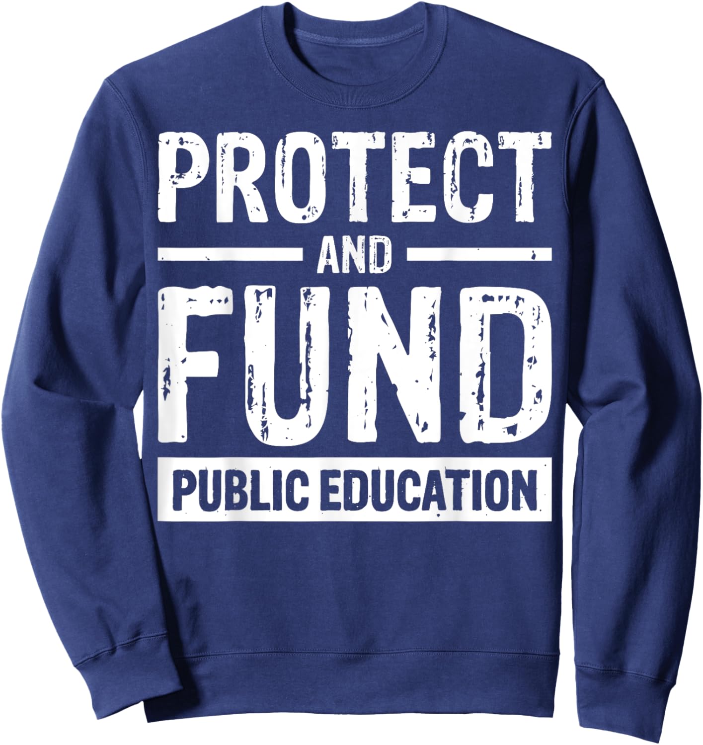 Protect And Fund Public Education Sweatshirt - Sweatshirt | Navy